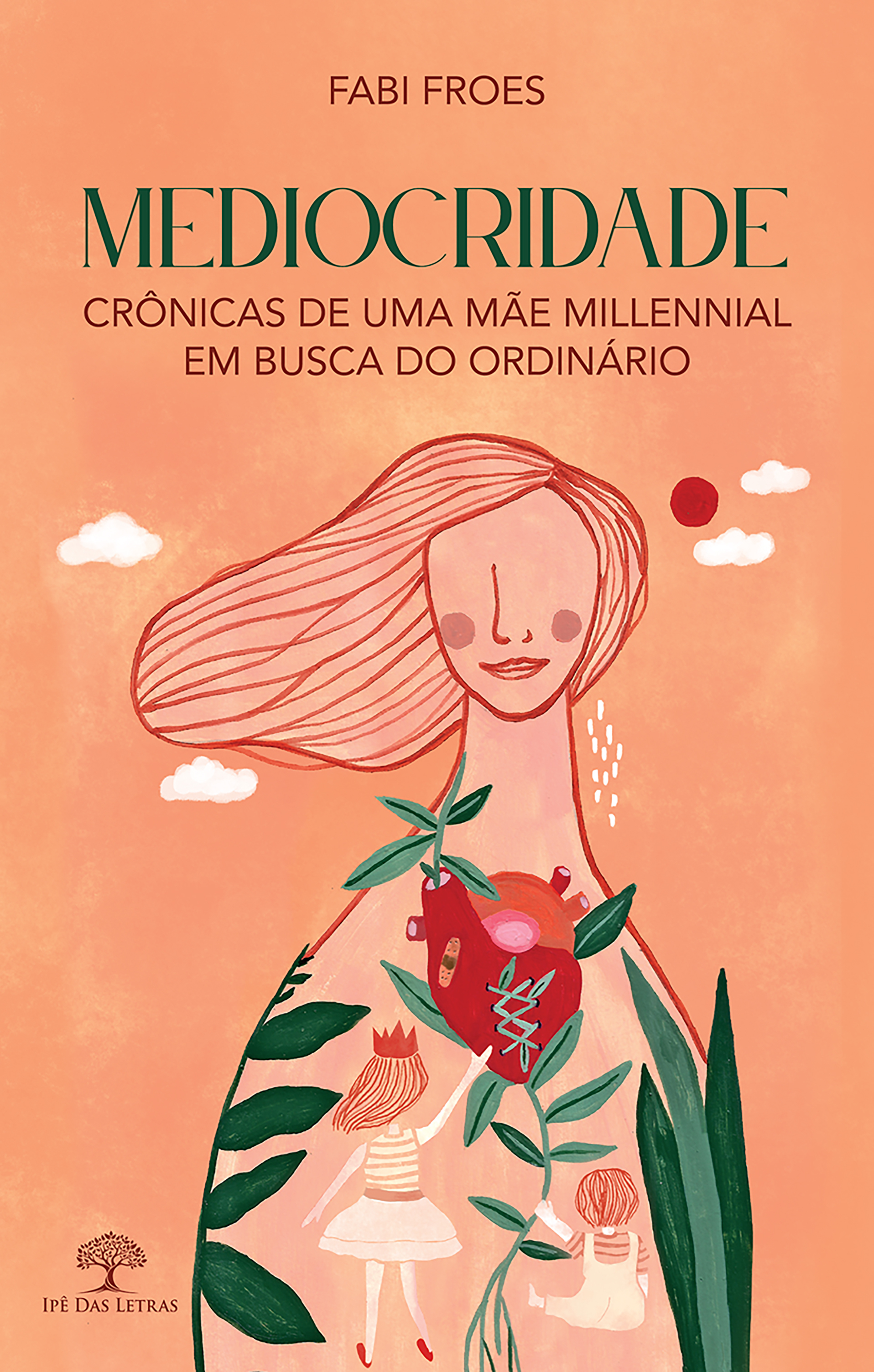 Mediocridade - Crônicas de uma mãe millennial em busca do ordinário