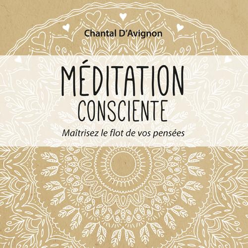 Méditation consciente Tome 1