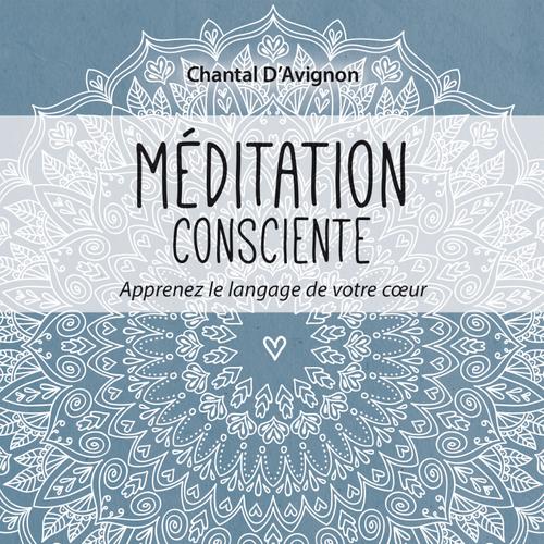 Méditation consciente Tome 2