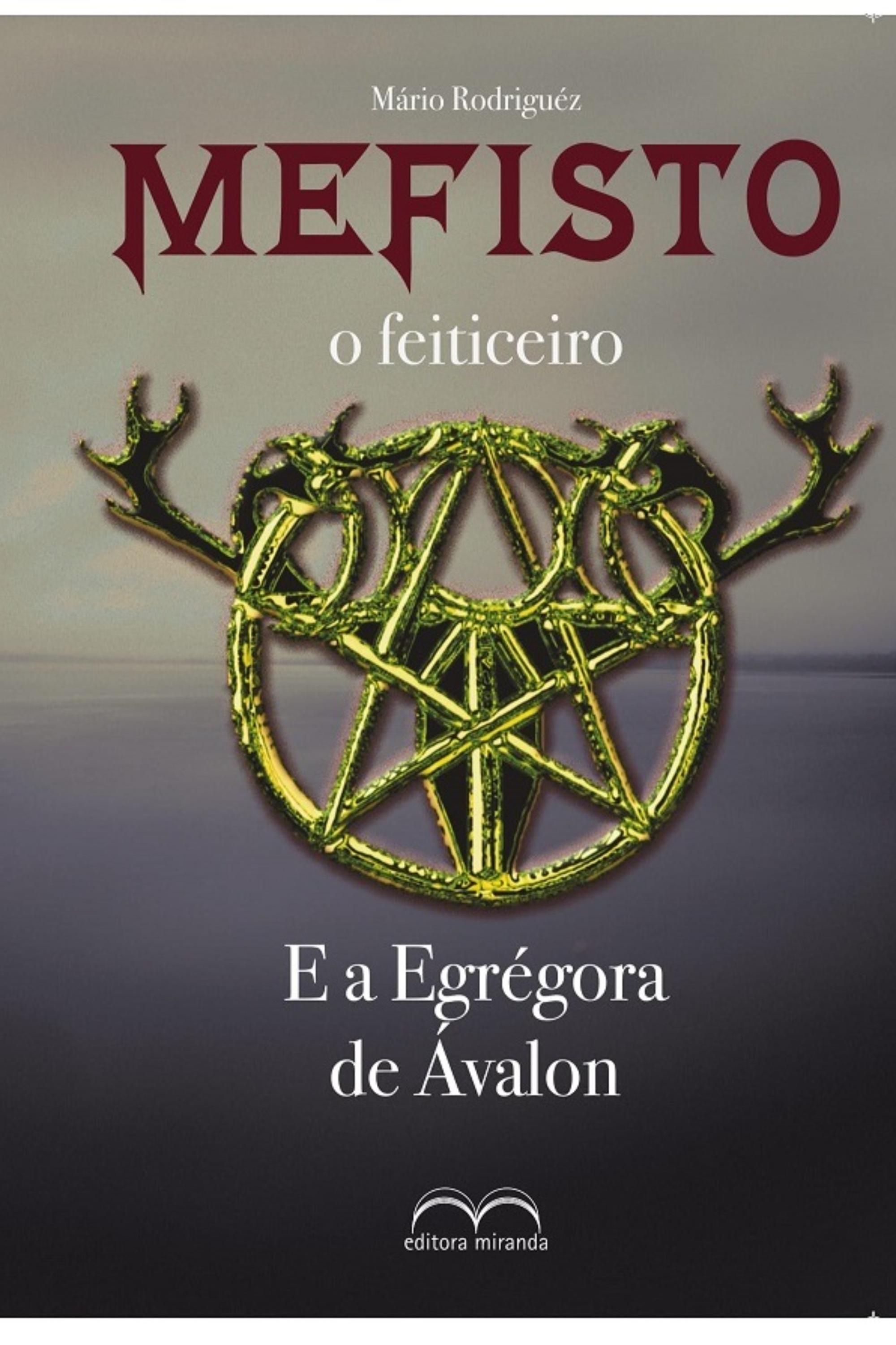 Mefisto o Feiticeiro e a Egregora de Avalon