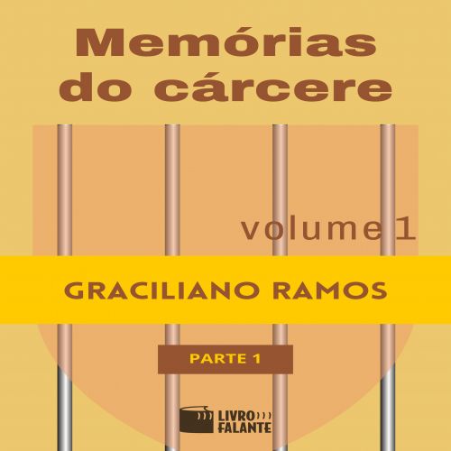Memórias do cárcere - vol. 1 - parte 1