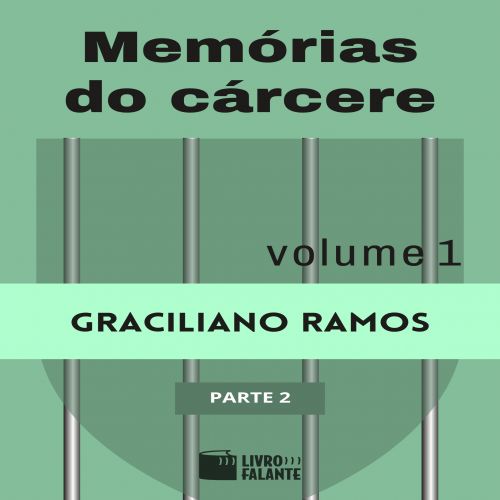 Memórias do cárcere - vol. 1 - parte 2