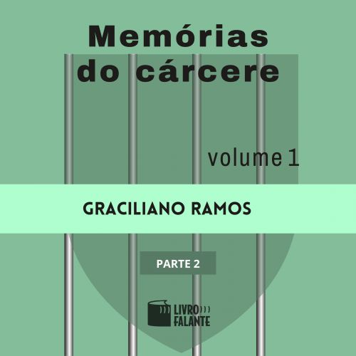 Memórias do cárcere - vol. 1 - parte 2