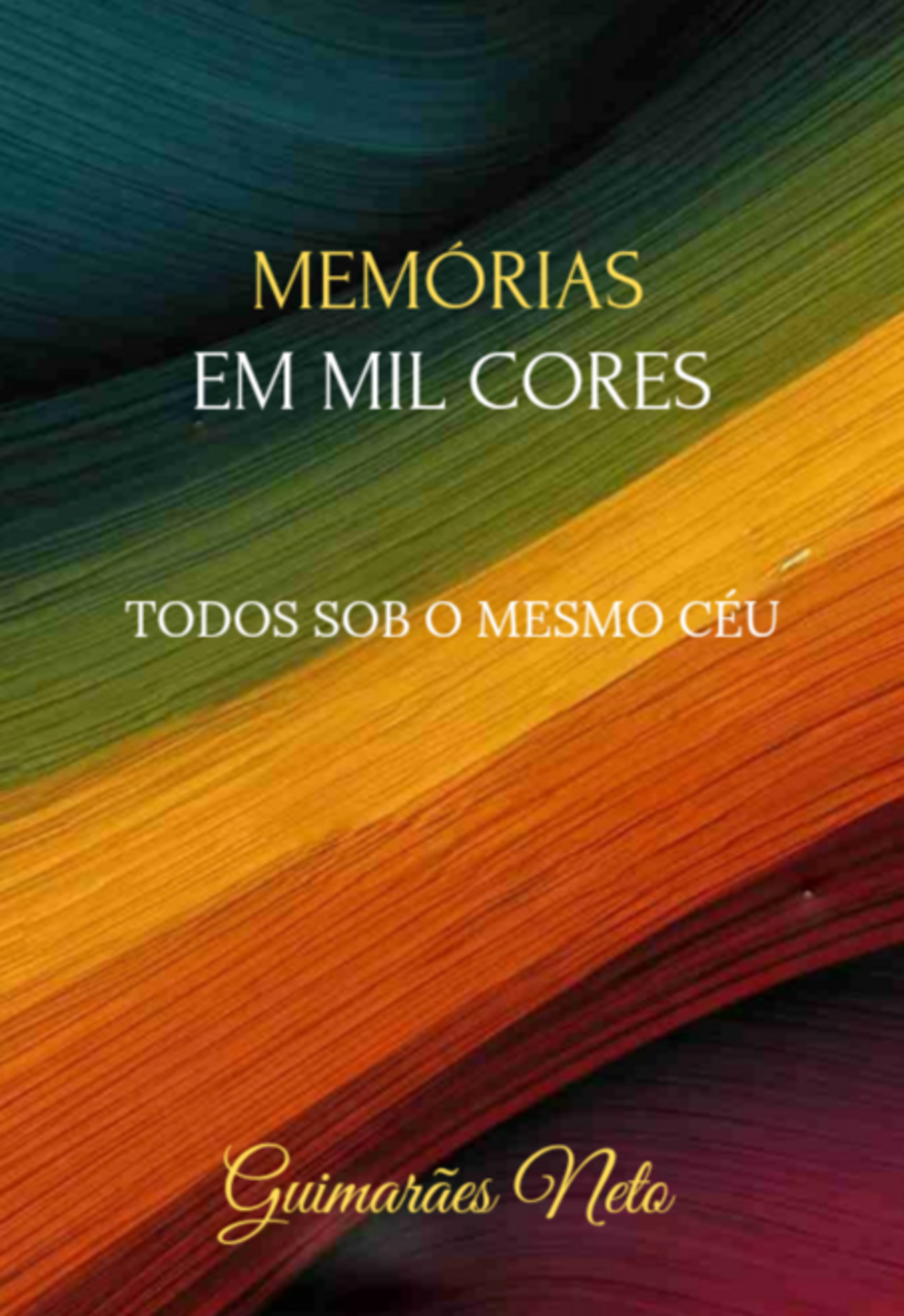 Memórias Em Mil Cores Todos Sob O Mesmo Céu