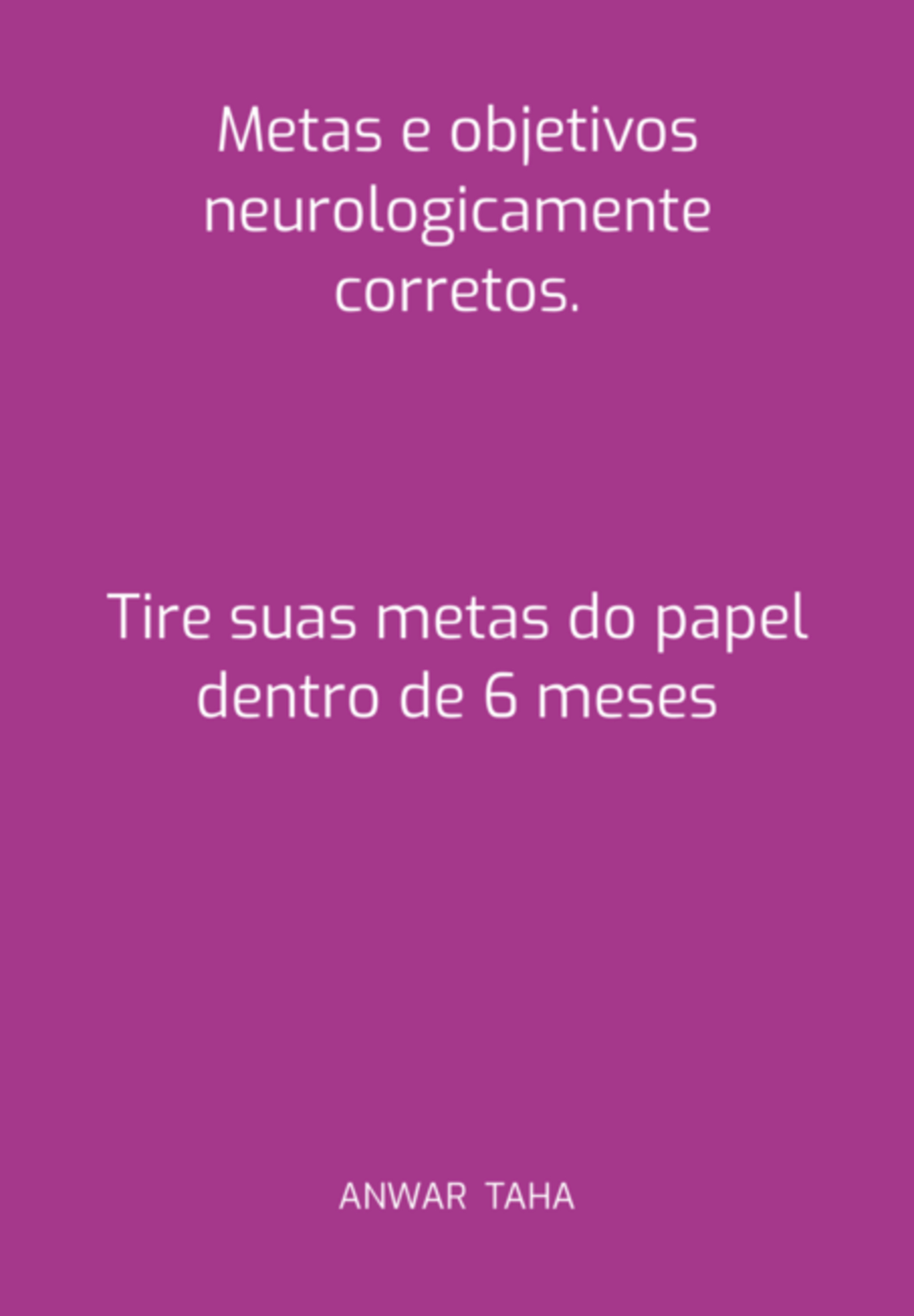 Metas E Objetivos Neurologicamente Corretos.