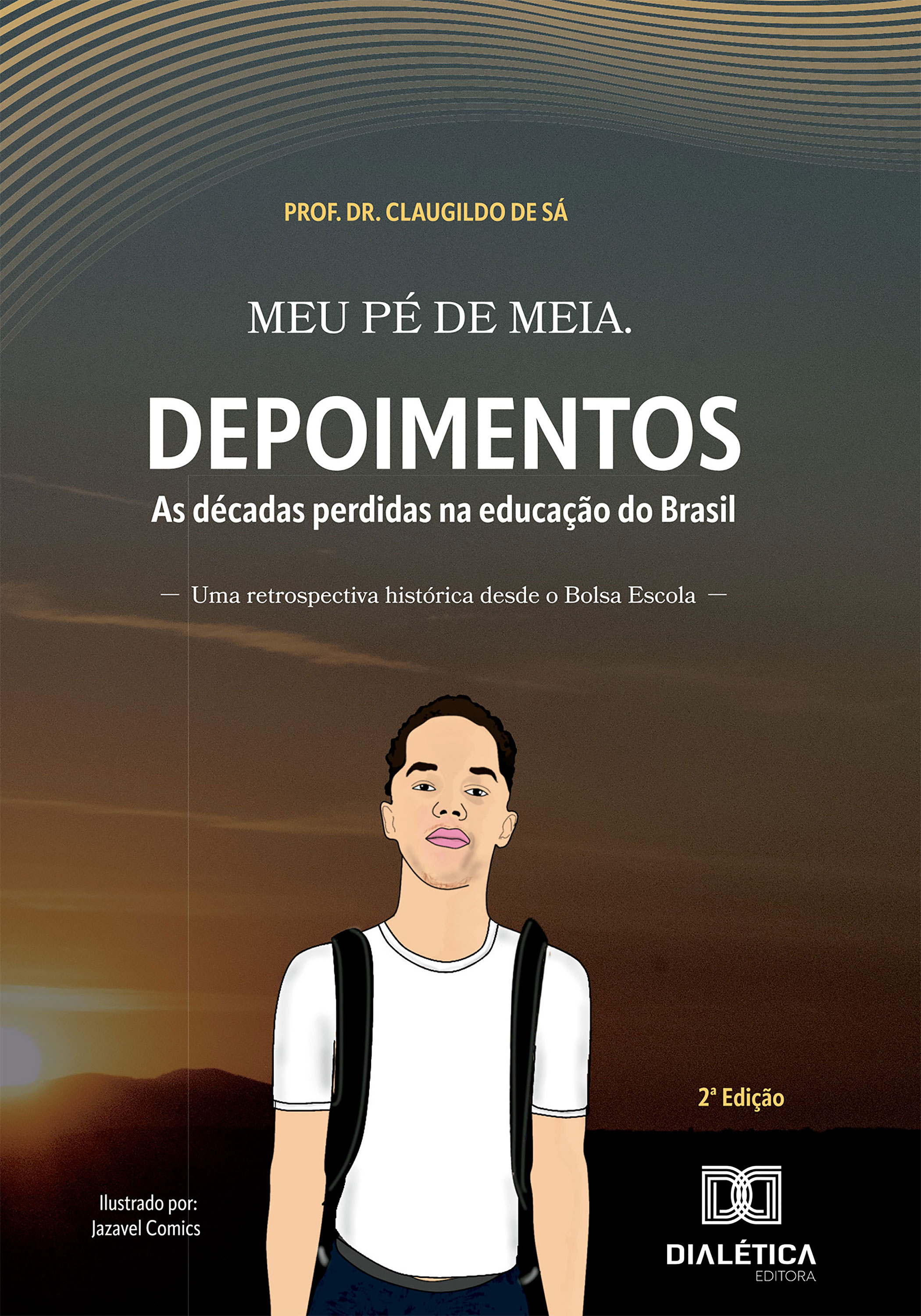Meu Pé de Meia. Depoimentos