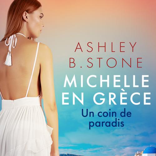 Michelle en Grèce 1 : Un coin de paradis - Une nouvelle érotique