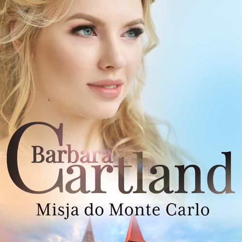 Misja do Monte Carlo - Ponadczasowe historie miłosne Barbary Cartland