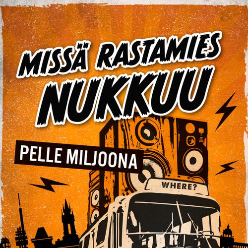 Missä rastamies nukkuu