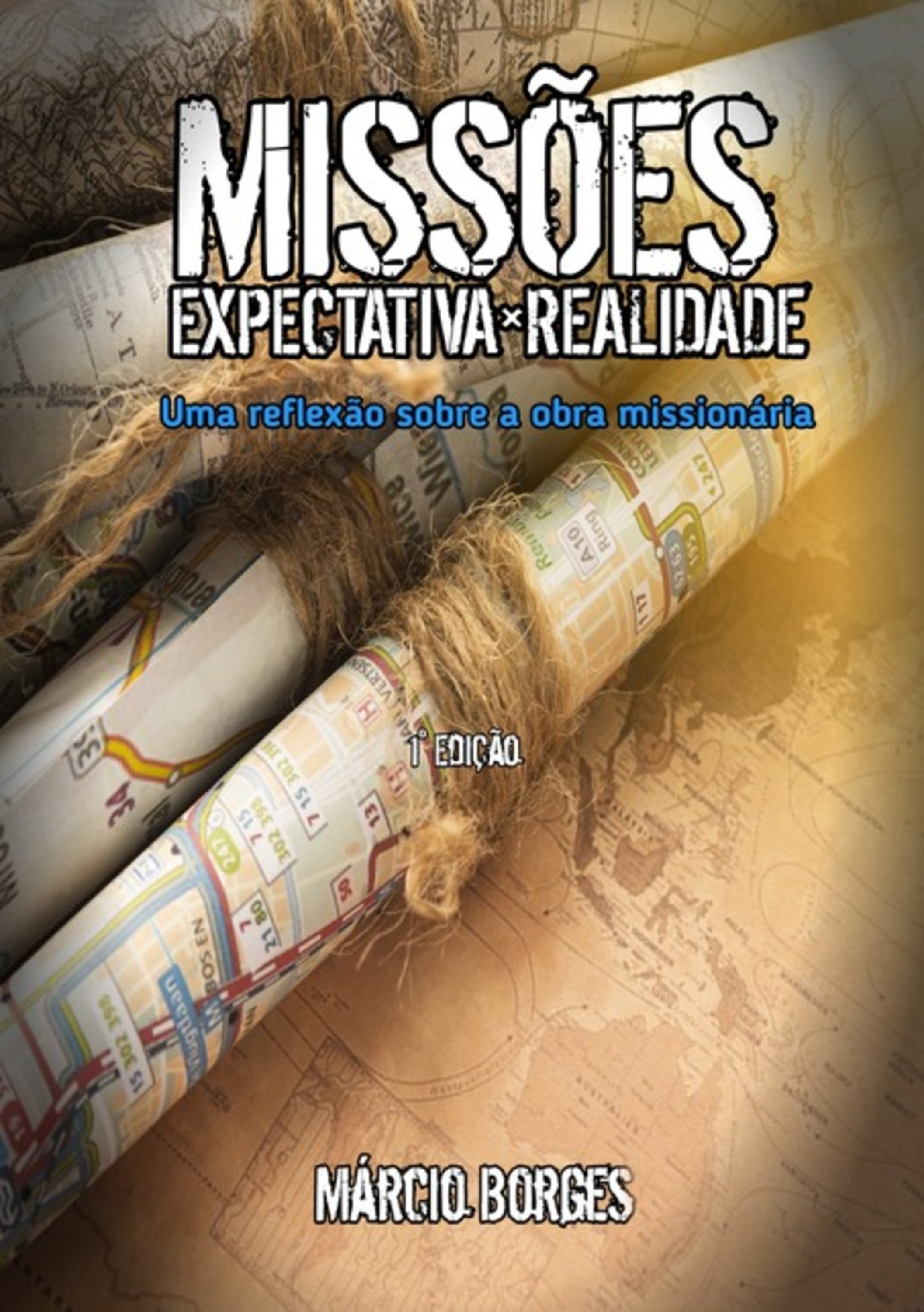 Missões, Expectativa×realidade. Uma Introdução Sobre A Obra Missionária