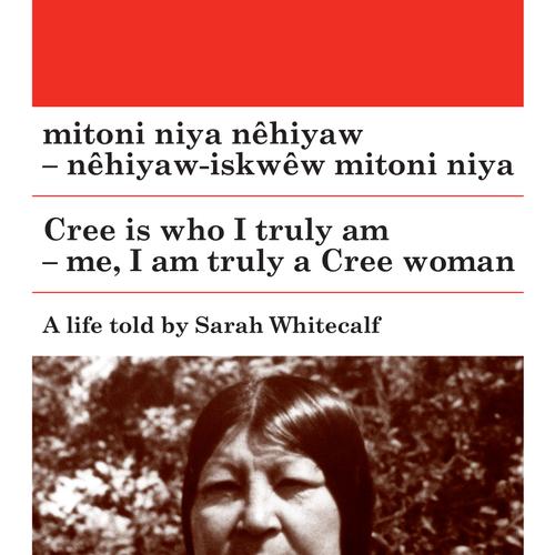 mitoni niya nêhiyaw / Cree is Who I Truly Am