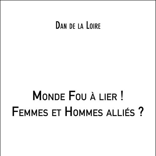 Monde Fou à lier ! Femmes et Hommes alliés ?