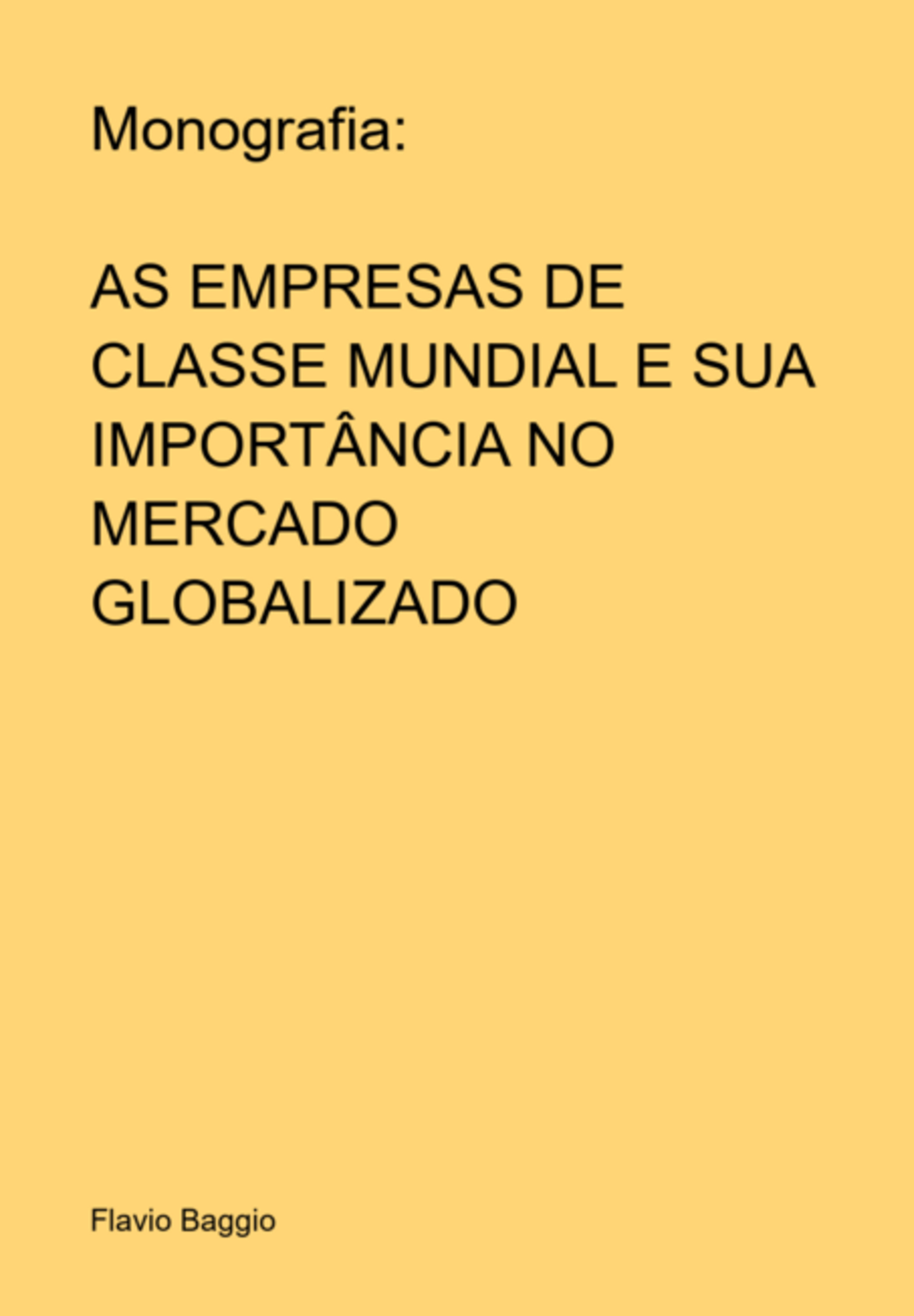 Monografia: As Empresas De Classe Mundial E Sua Importância No Mercado Globalizado