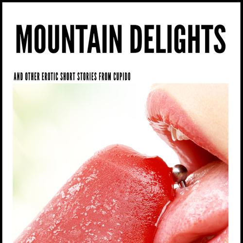 Mountain Delights - and other erotic short stories