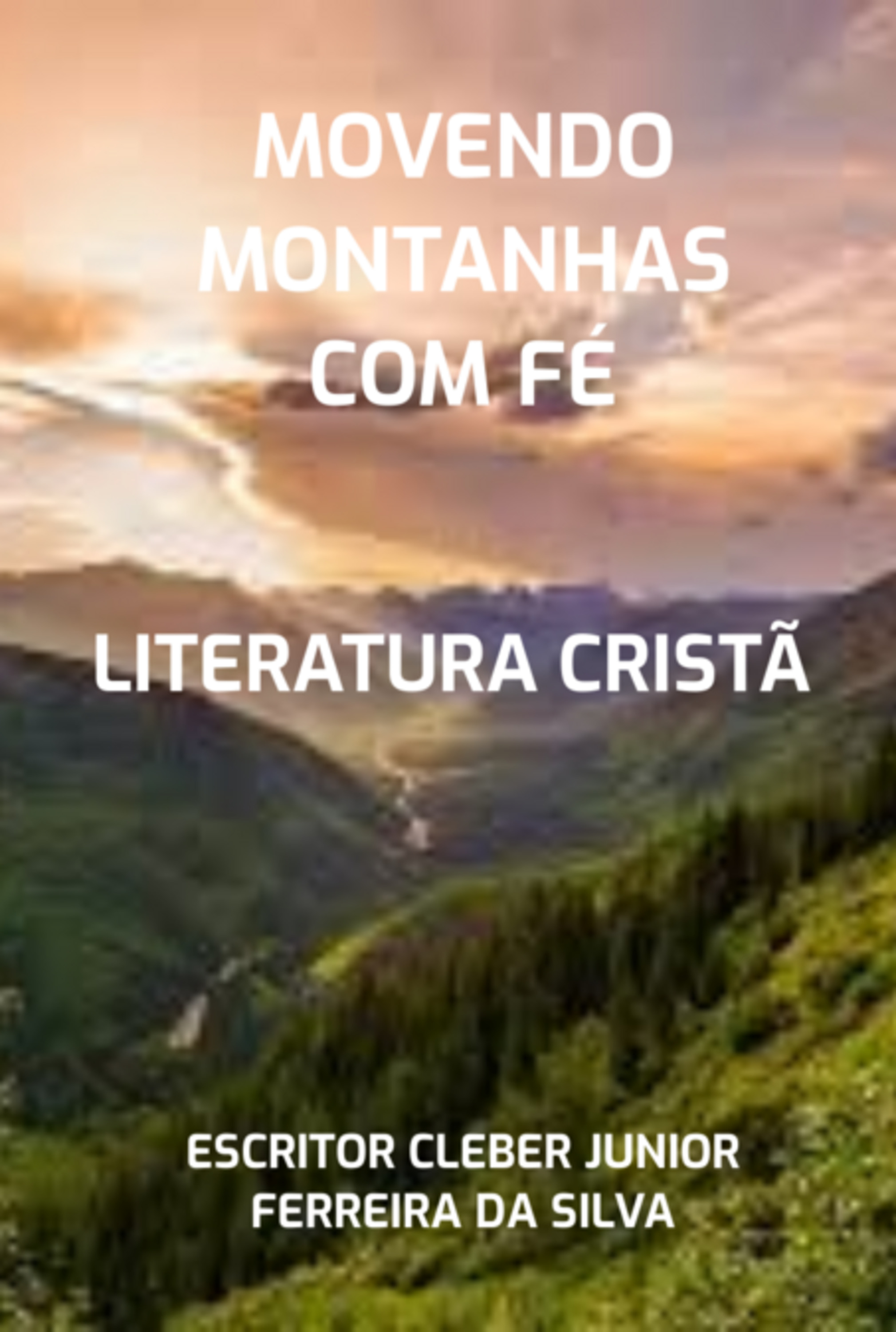 Movendo Montanhas Com Fé