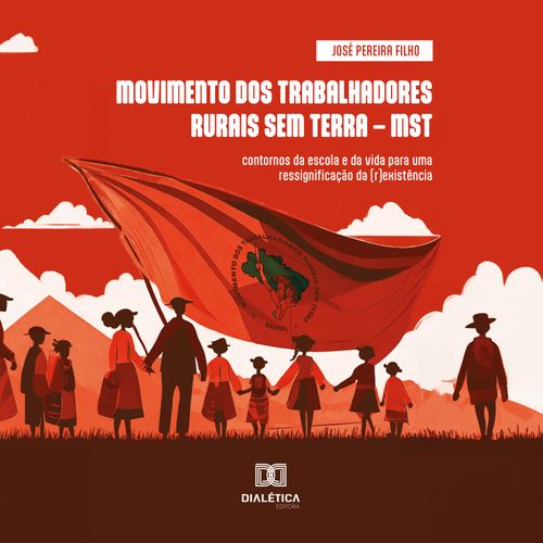 MOVIMENTO DOS TRABALHADORES RURAIS SEM TERRA – MST