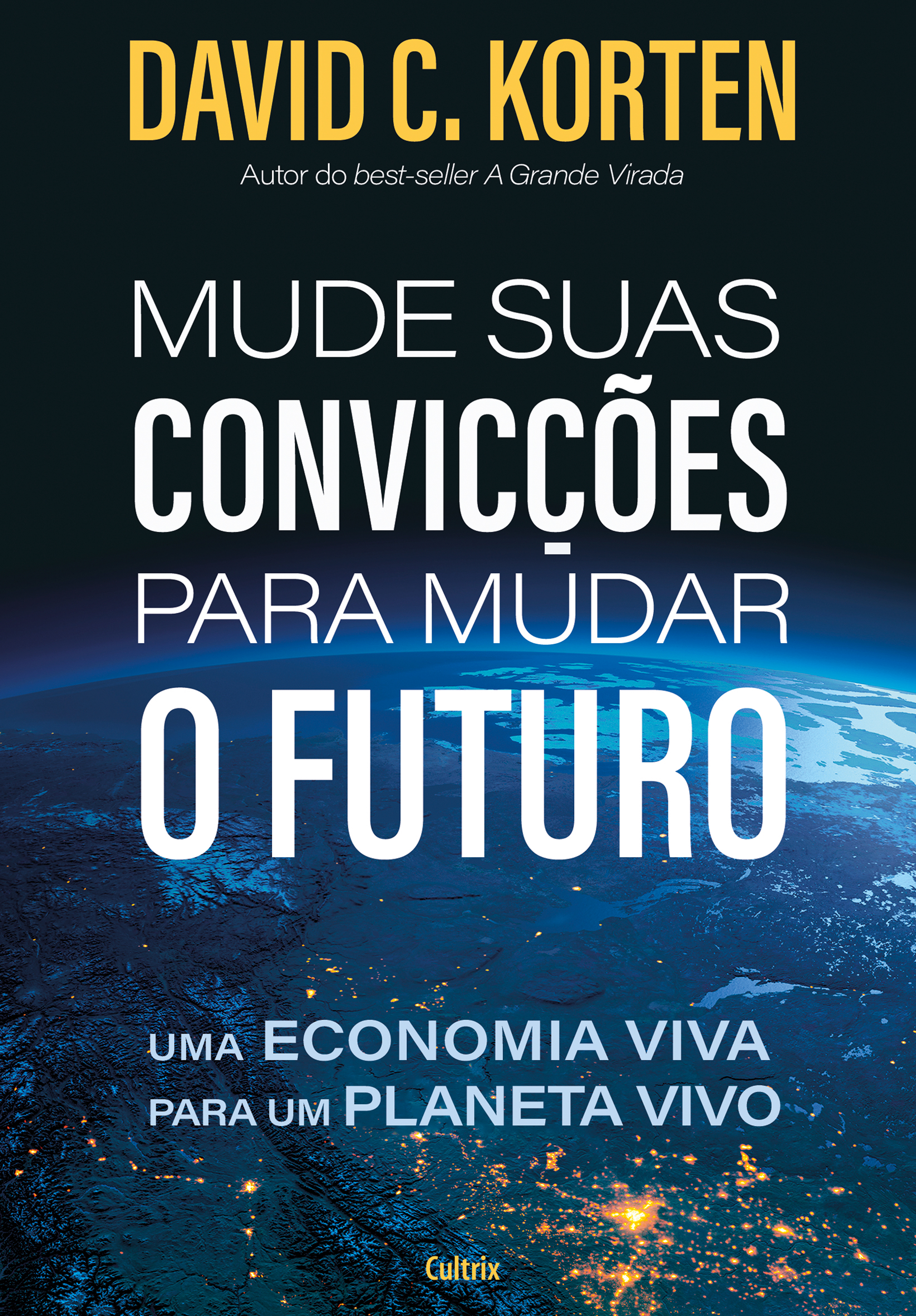 Mude Suas Convicções Para Mudar o Futuro