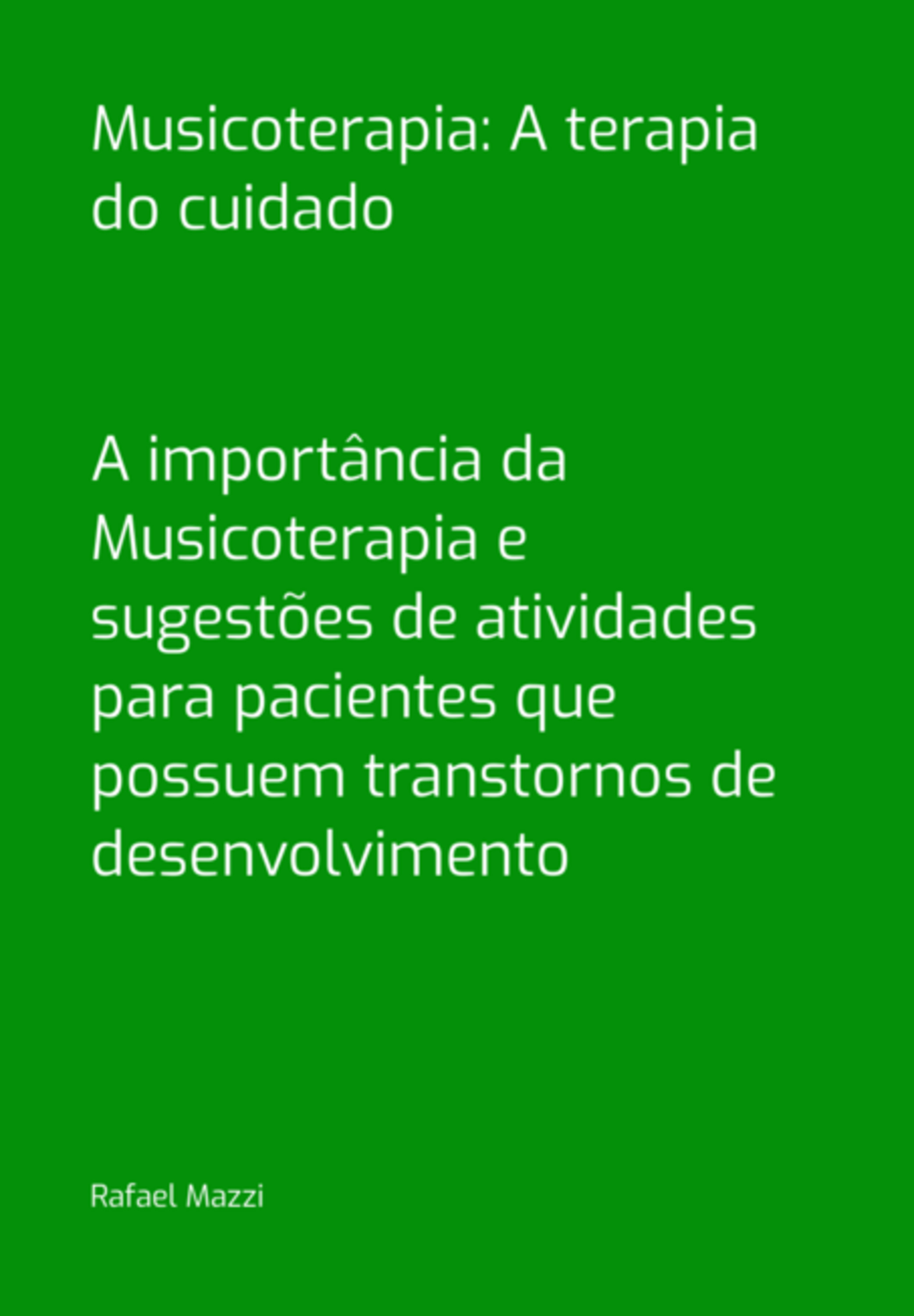 Musicoterapia: A Terapia Do Cuidado