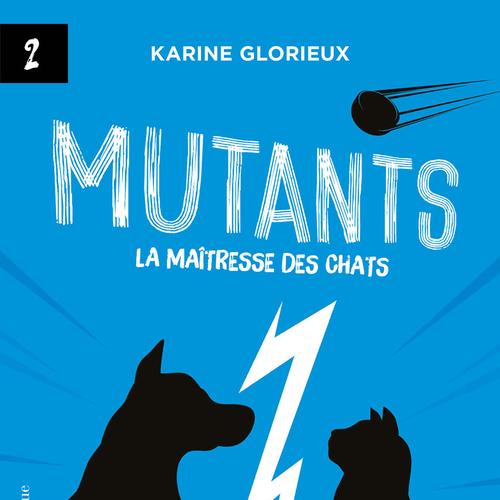 Mutants, tome 2 - La maîtresse des chats