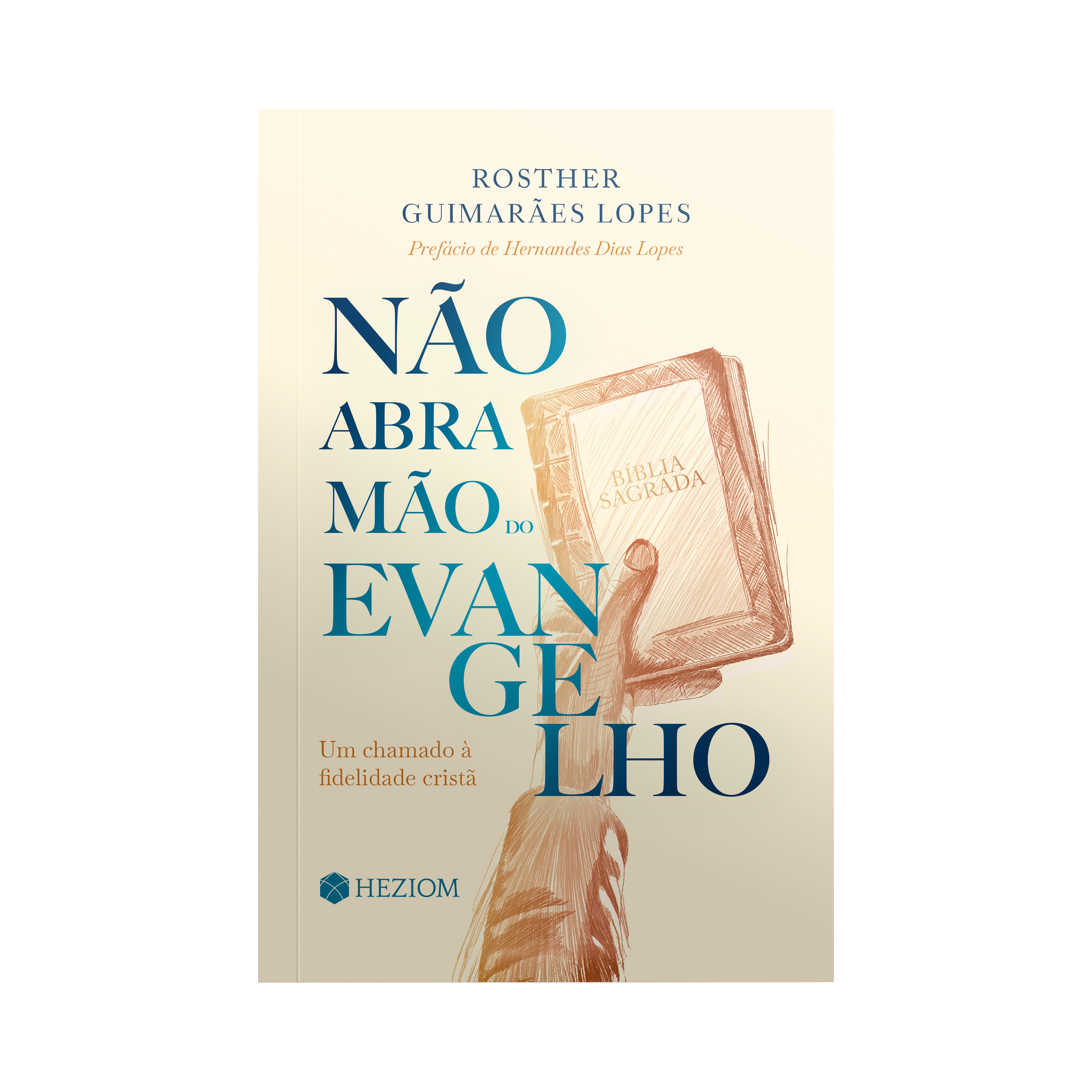 Não Abra Mão do Evangelho