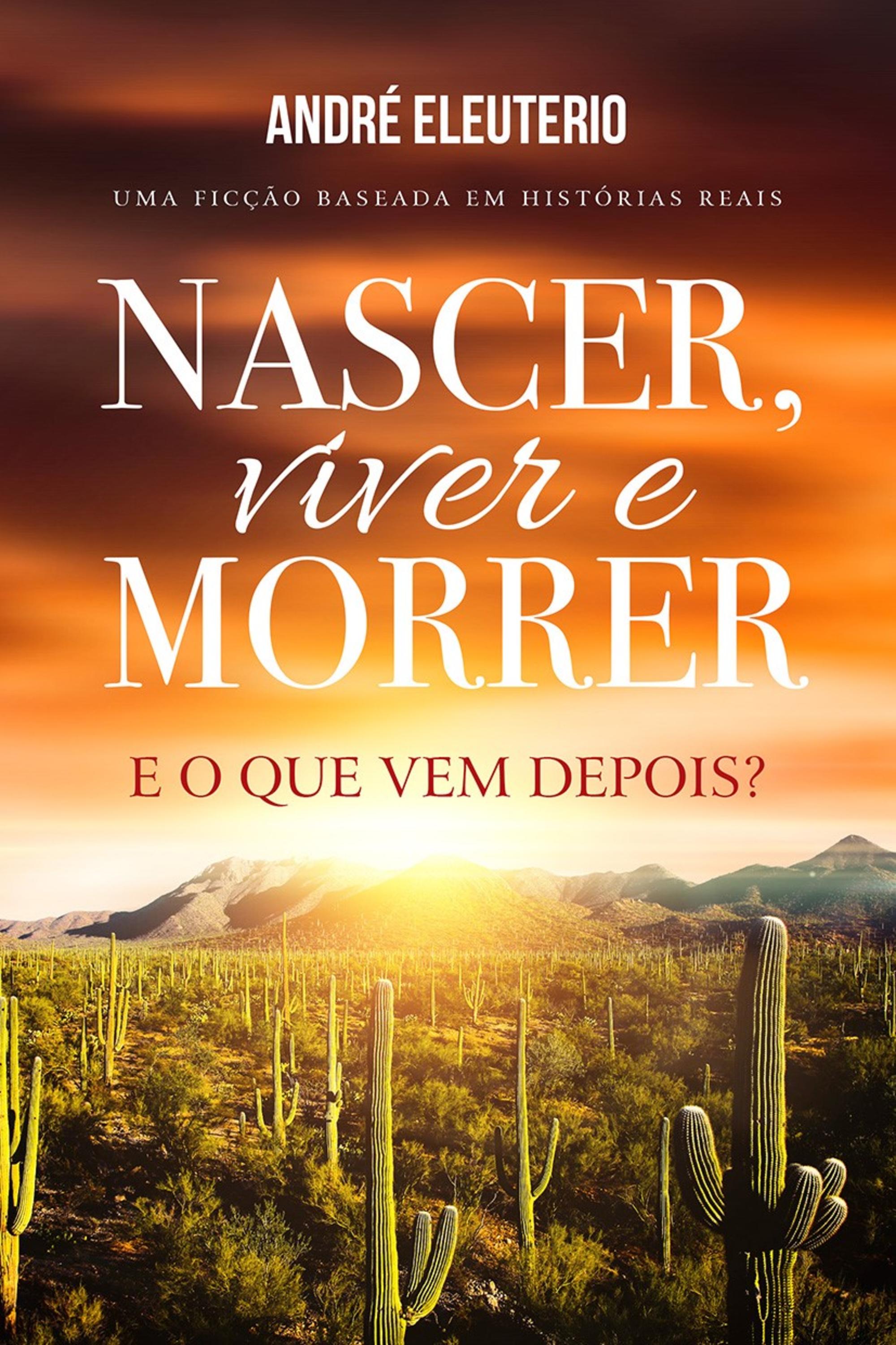 NASCER, VIVER E MORRER!