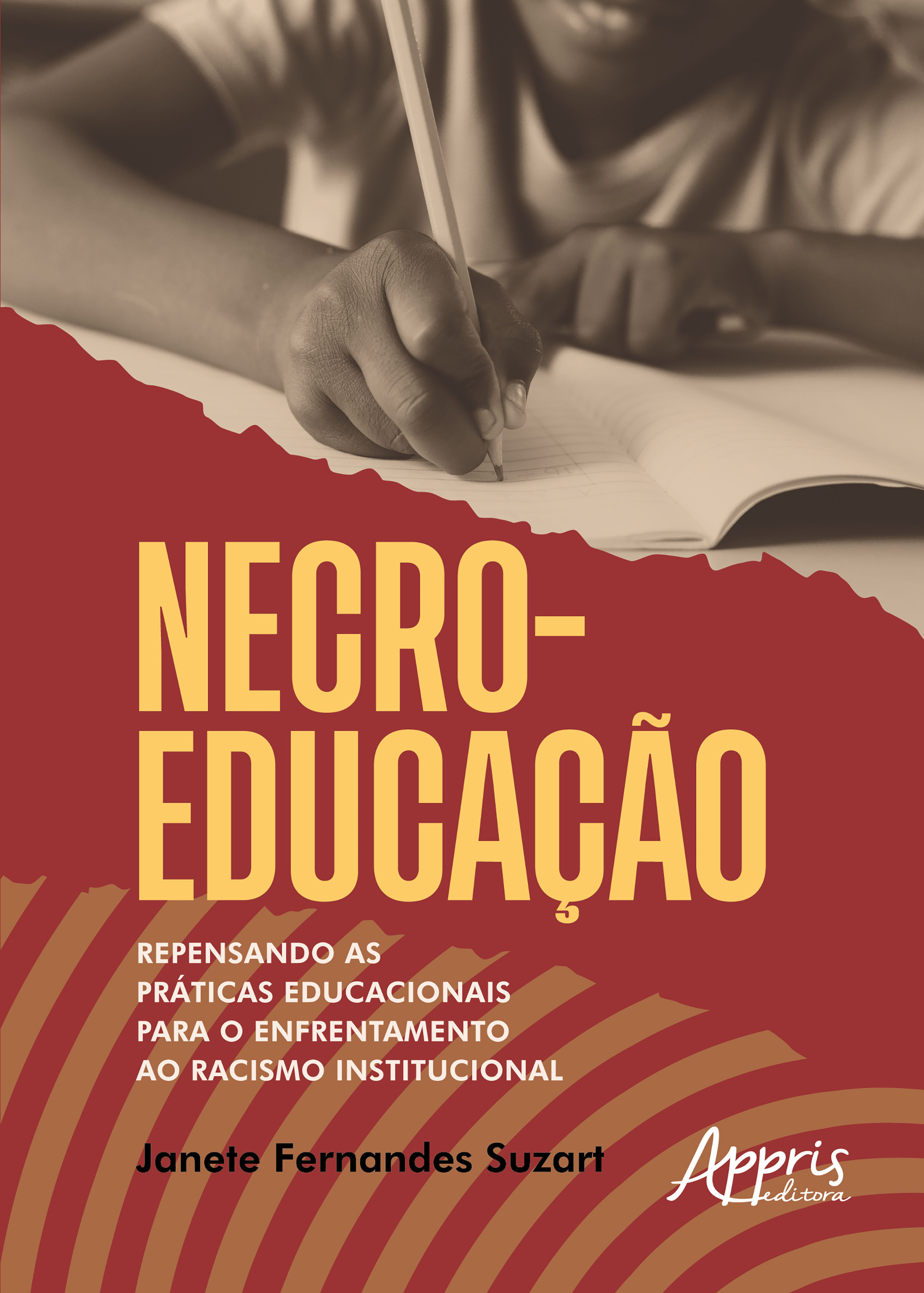 Necroeducação: Repensando as Práticas Educacionais Para o Enfrentamento ao Racismo Institucional 