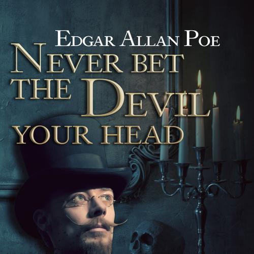 Never Bet the Devil Your Head