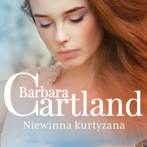 Niewinna kurtyzana - Ponadczasowe historie miłosne Barbary Cartland