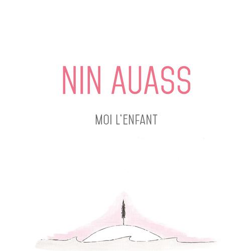 Nin Auass. Moi l'enfant