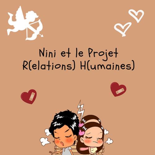 Nini et le Projet R(elations) H(umaines)