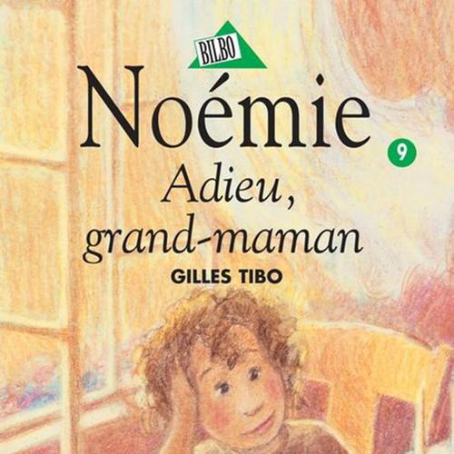 Noémie 09 - Adieu, grand-maman