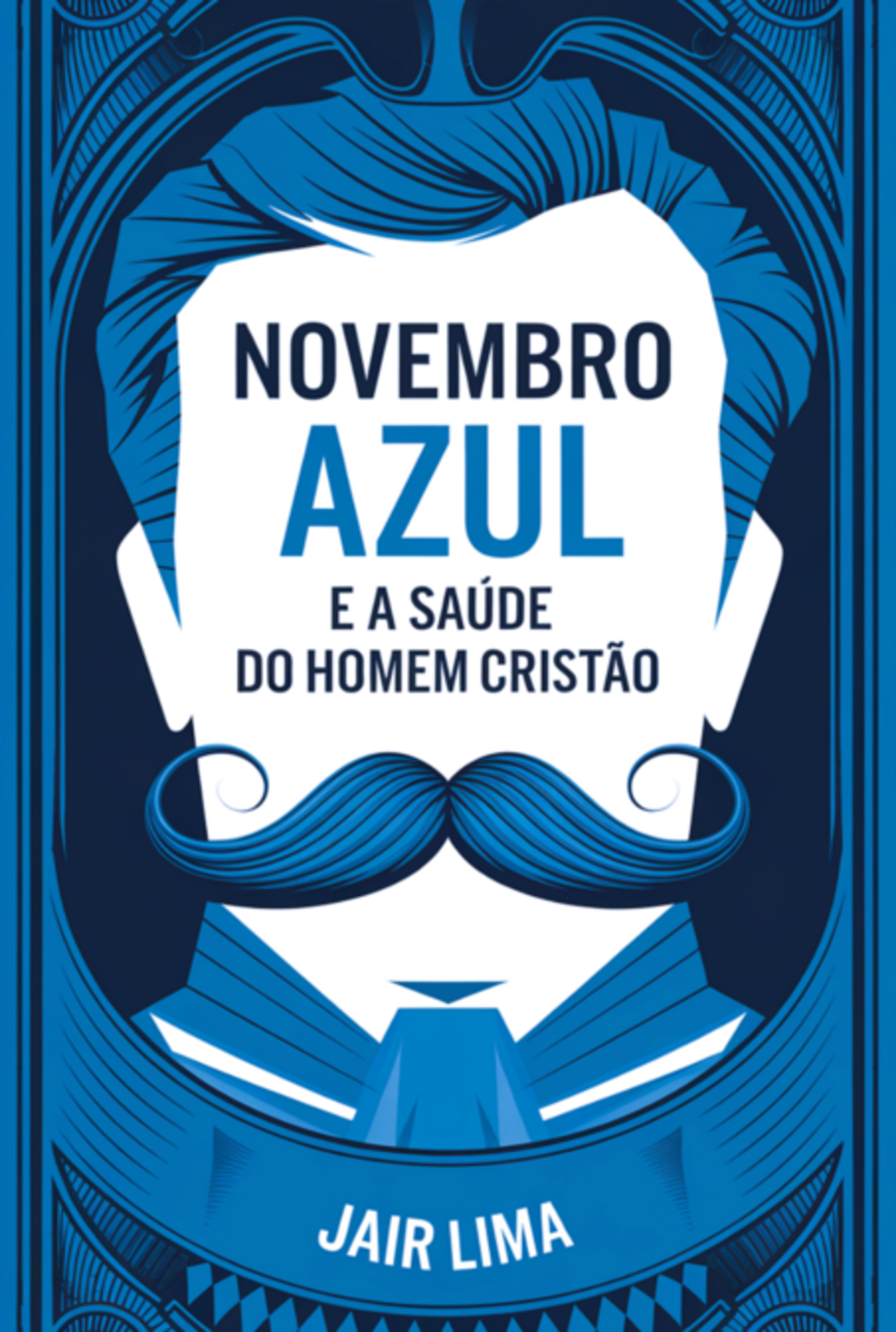 Novembro Azul E A Saúde Do Homem Cristão