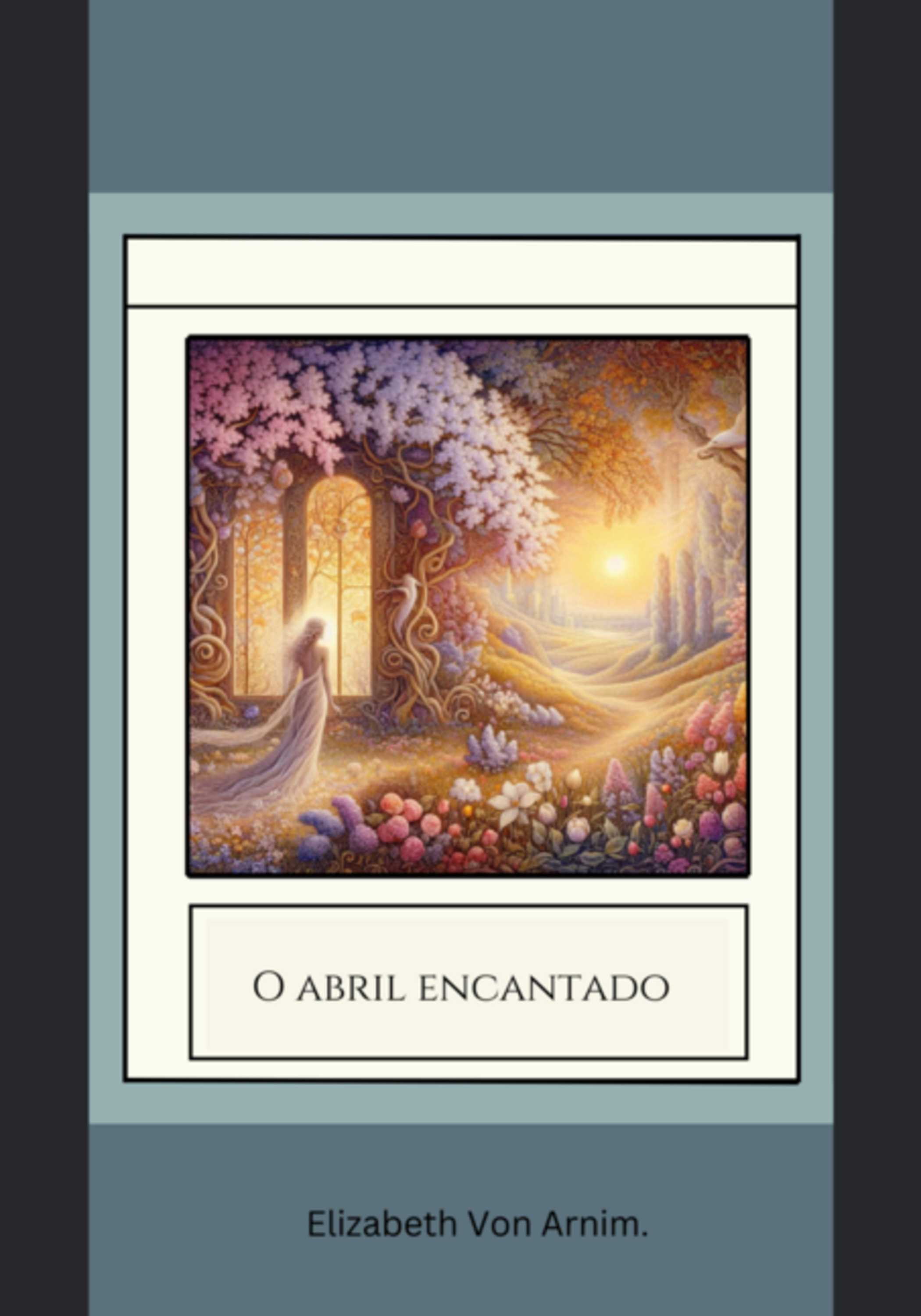 O Abril Encantado Por Elizabeth Von Arnim