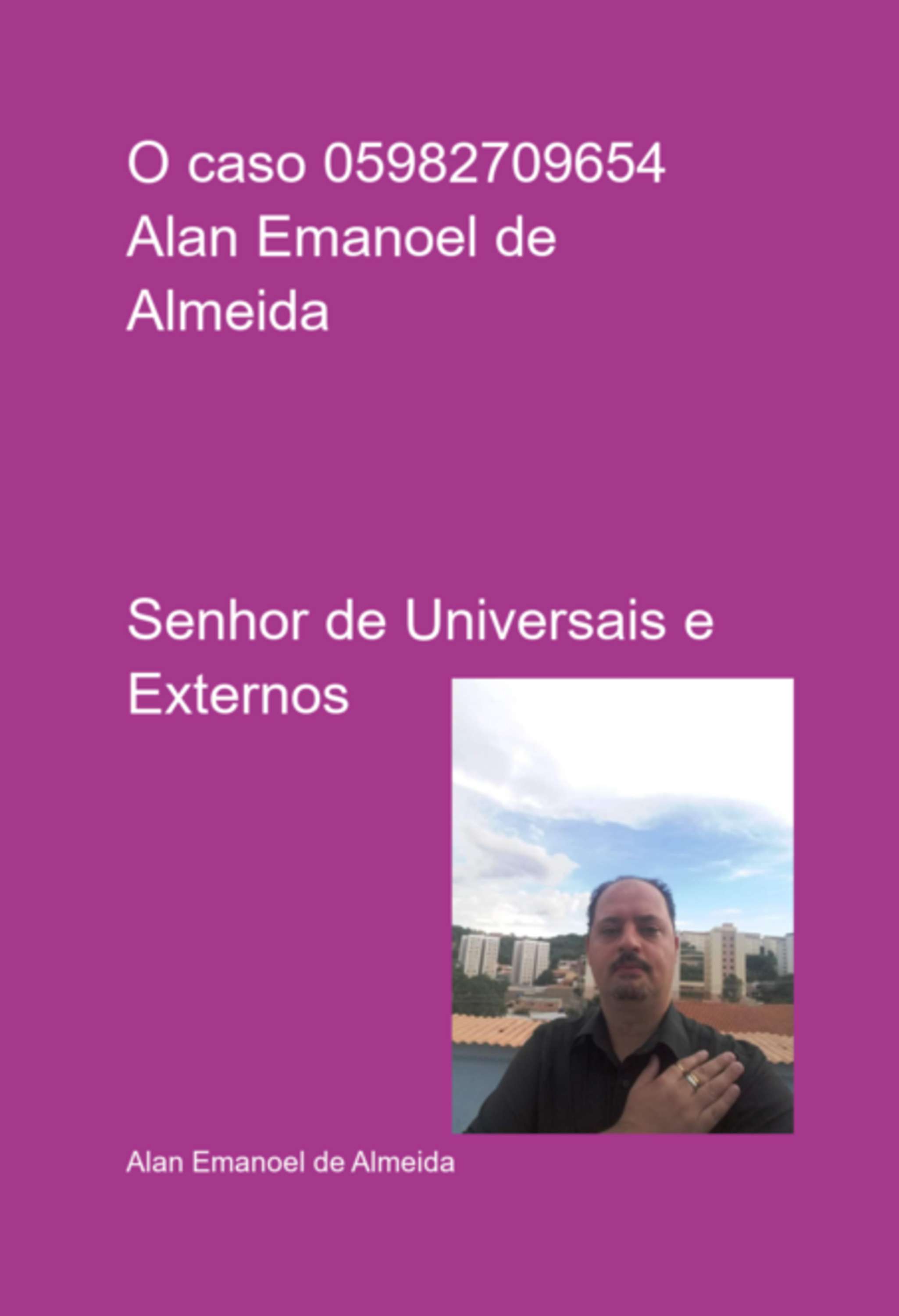 O Caso 05982709654 Alan Emanoel De Almeida