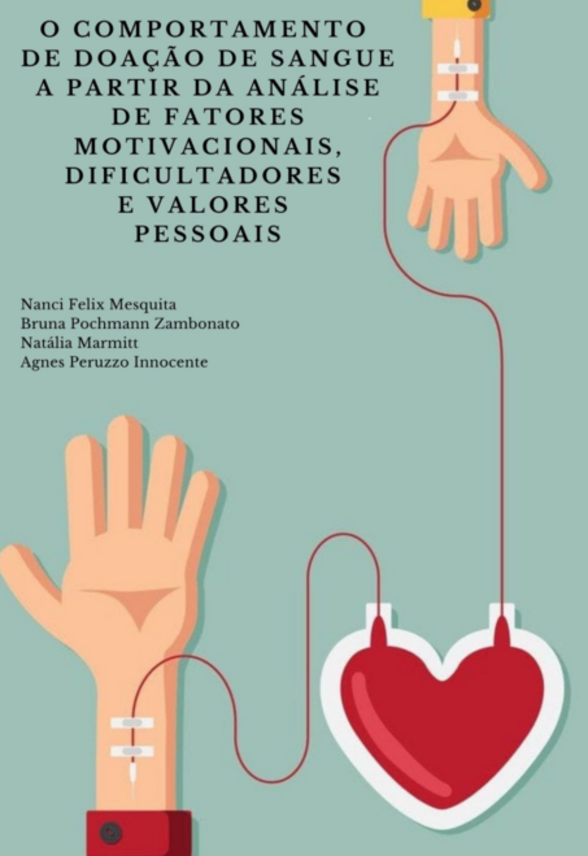 O Comportamento De Doação De Sangue A Partir Da Análise De Fatores Motivacionais, Dificultadores E Valores Pessoais