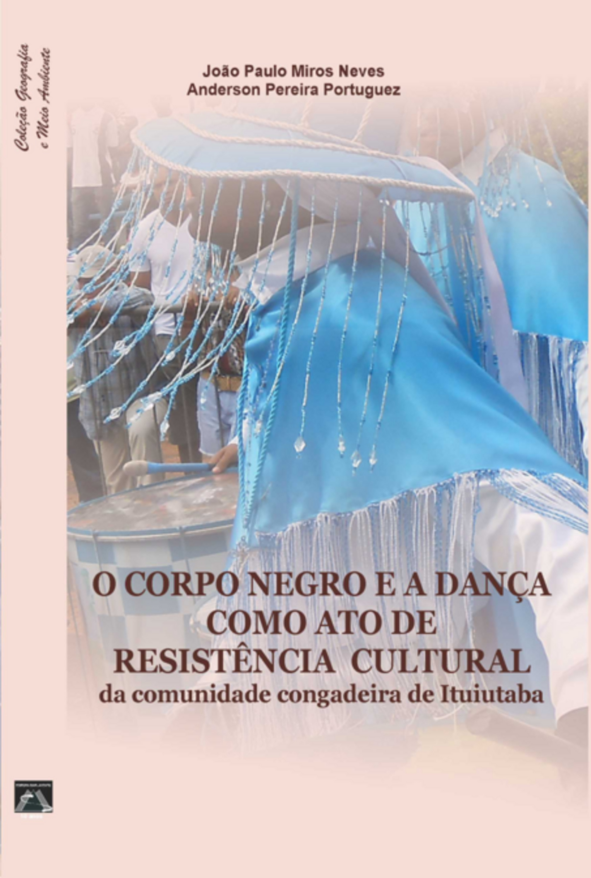 O Corpo Negro E A Dança Como Ato De Resistência Cultural Da Comunidade Congadeira De Ituiutaba