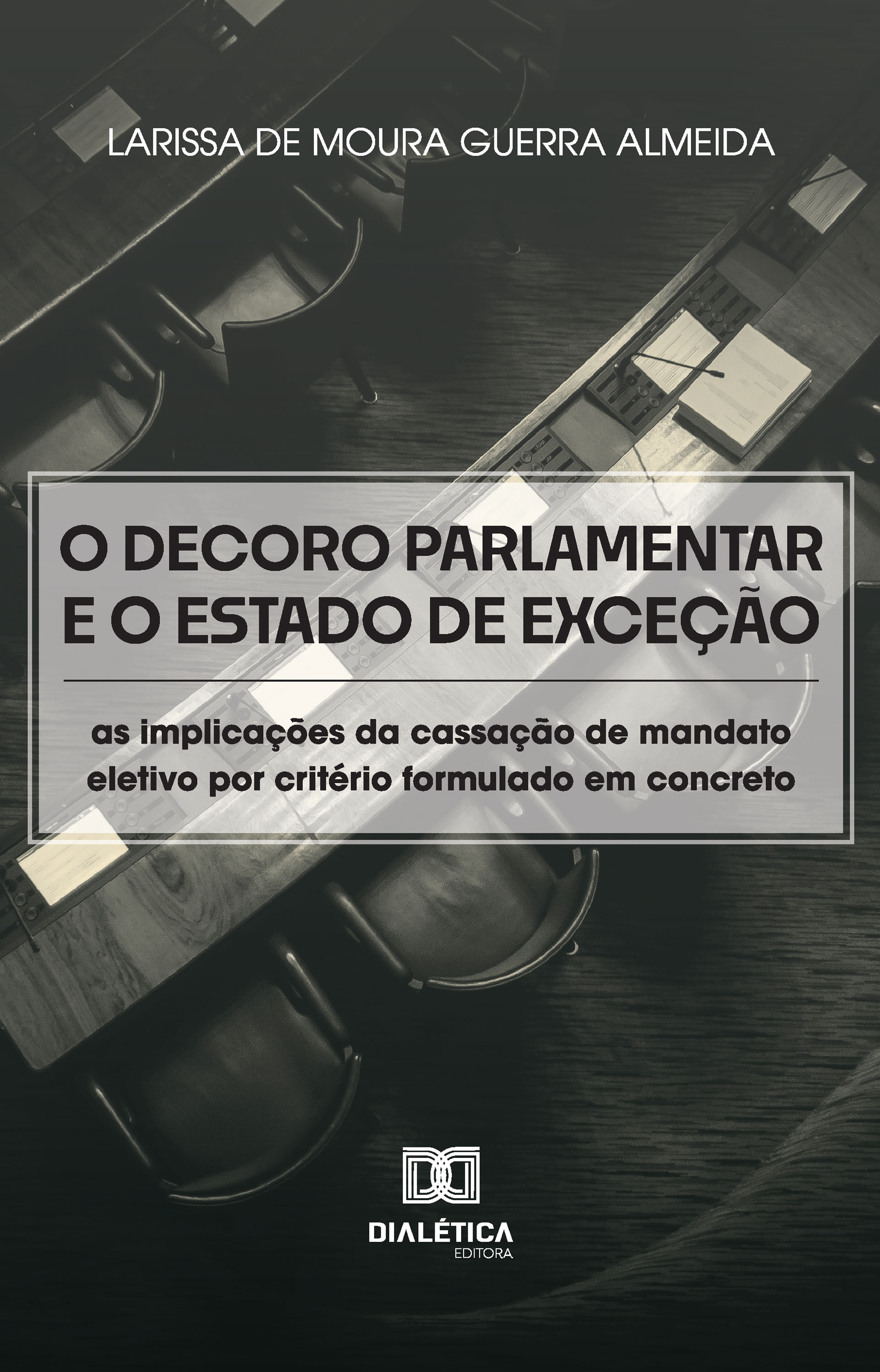 O Decoro Parlamentar e o Estado de Exceção