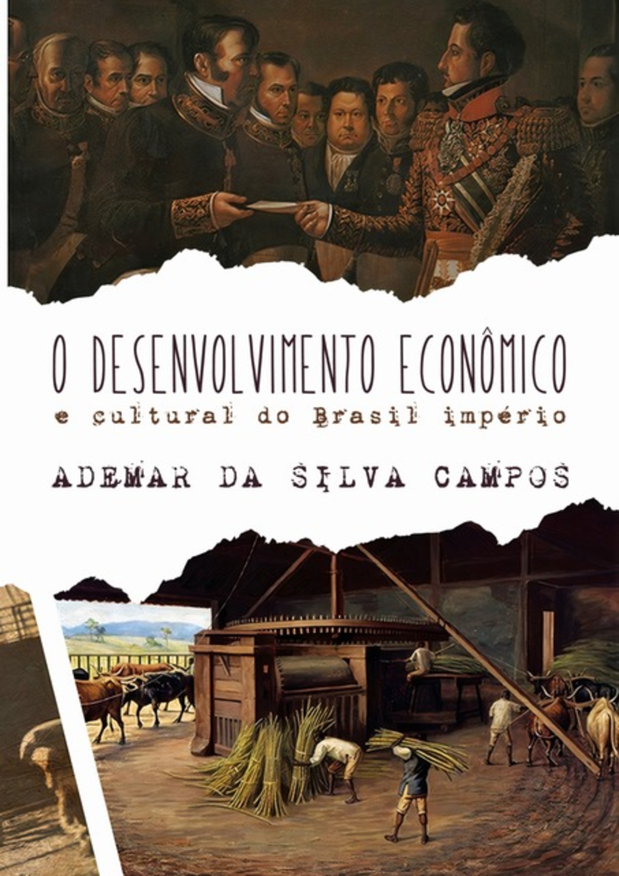 O Desenvolvimento Econômico E Cultural Do Brasil Império