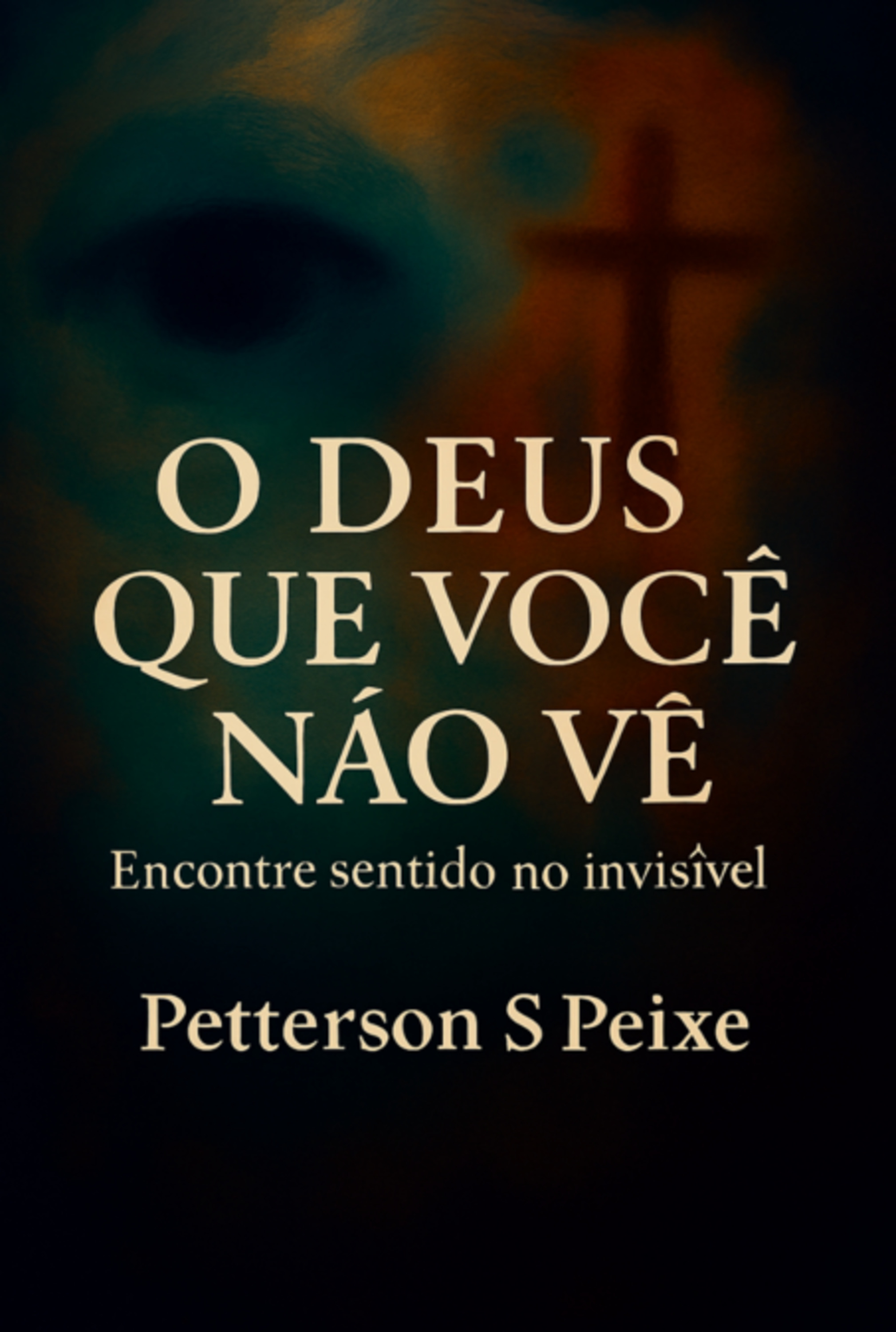 O Deus Que Você Não Vê