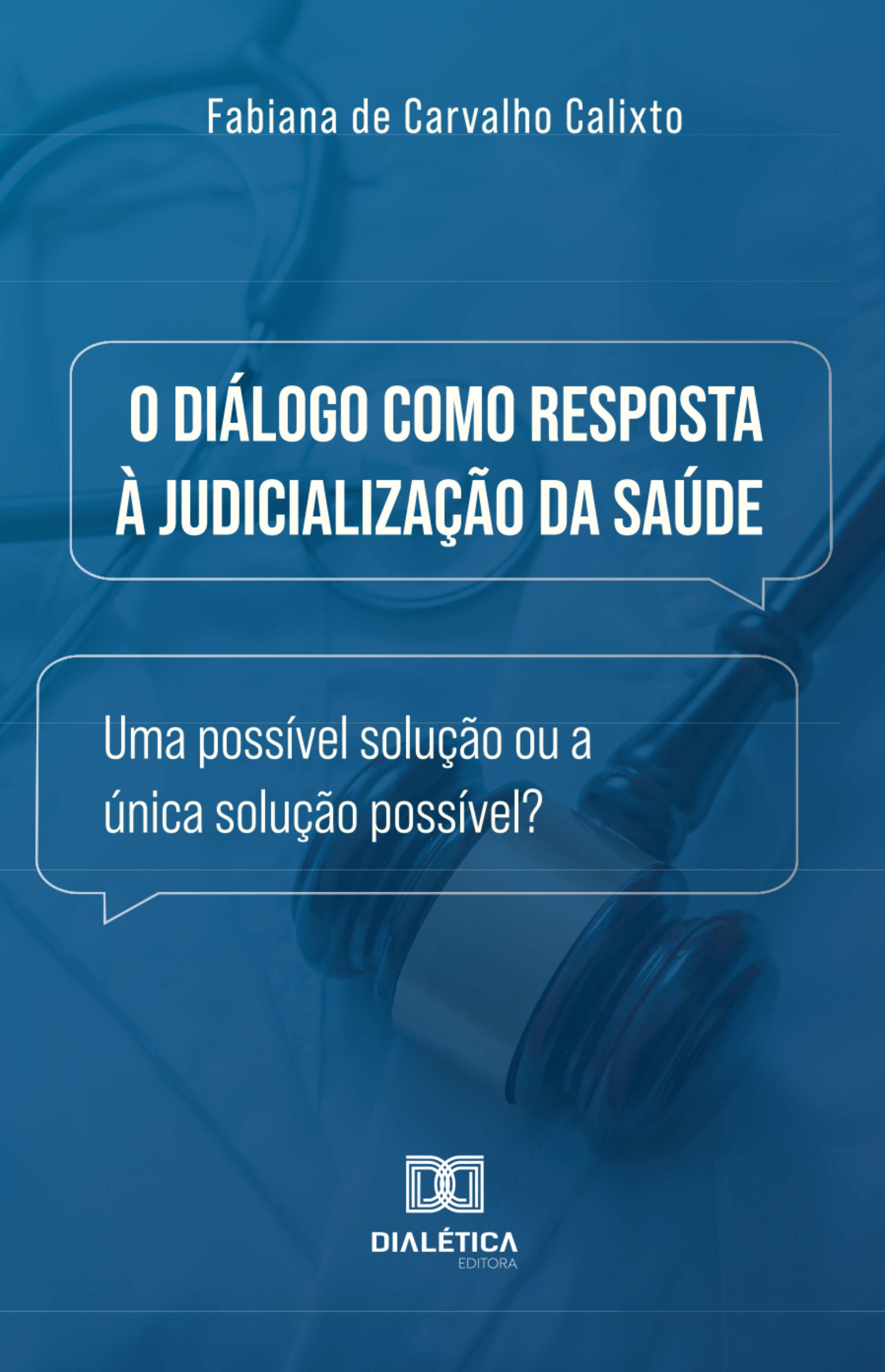 O Diálogo como Resposta à Judicialização da Saúde