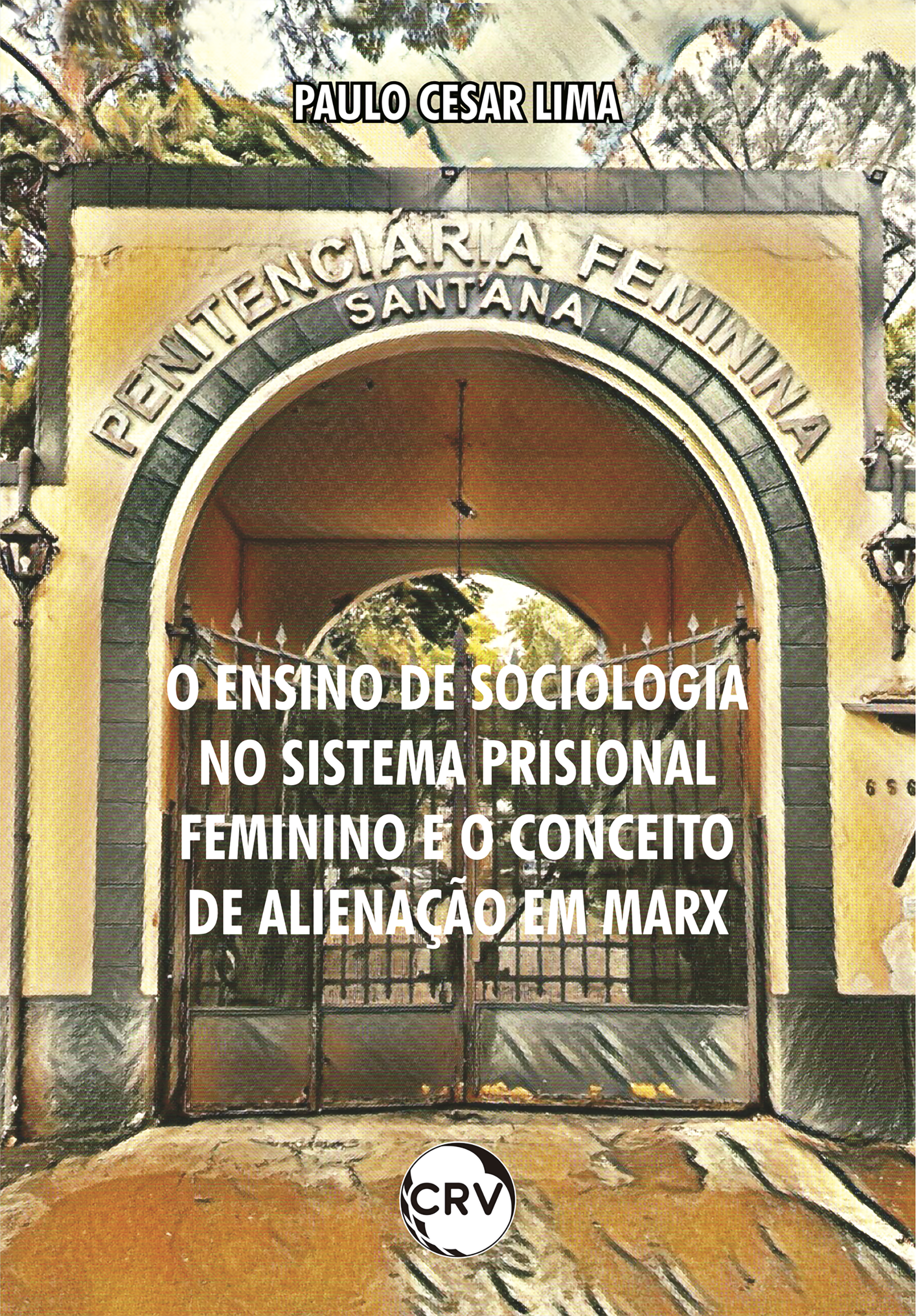 O ensino de sociologia no sistema prisional feminino e o conceito de alienação em Marx