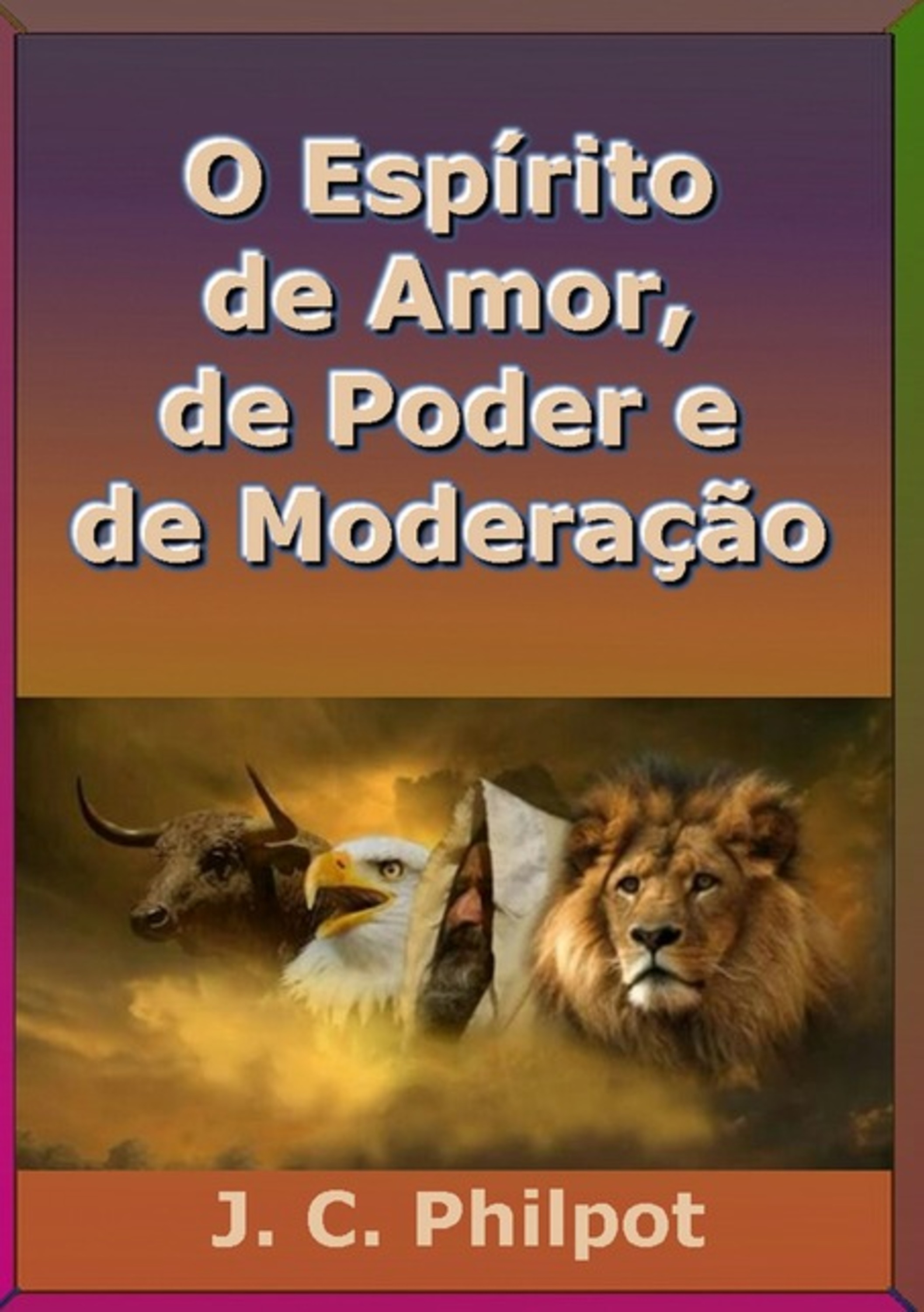 O Espírito De Amor, De Poder E De Moderação