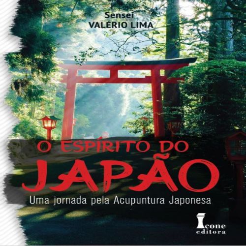 O Espírito do Japão - uma Jornada Pela Acupuntura Japonesa