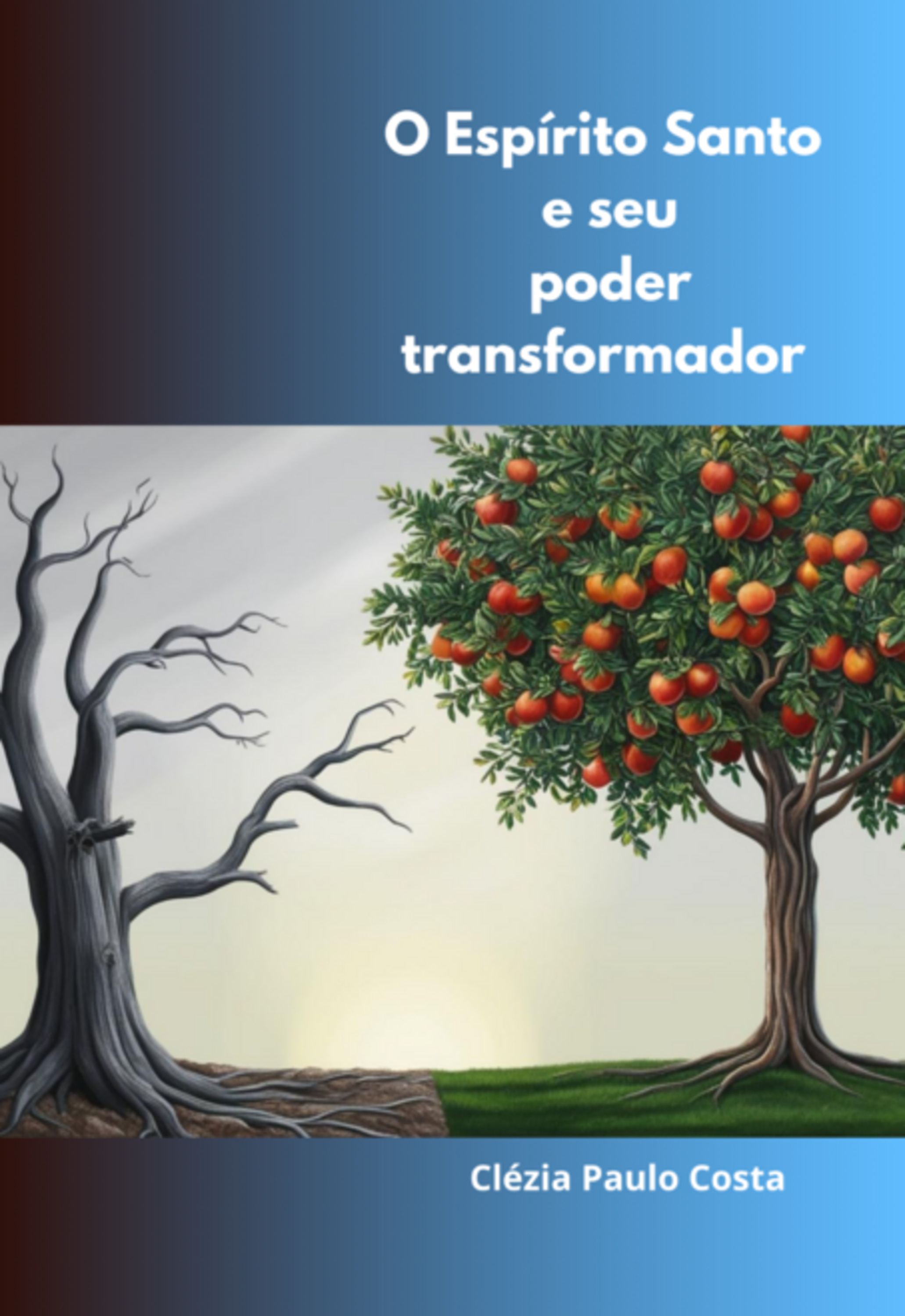 O Espírito Santo E Seu Poder Transformador