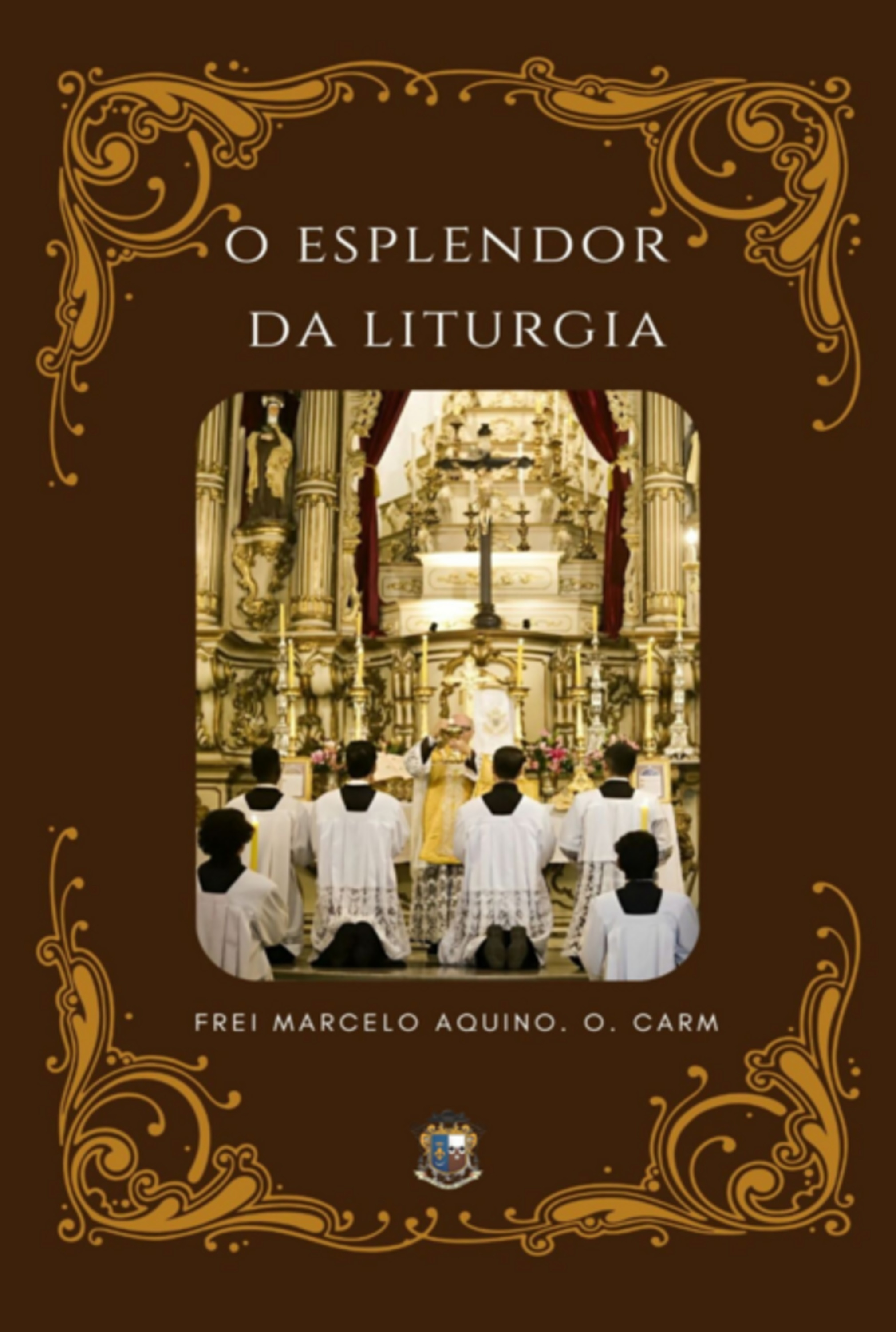 O Esplendor Da Liturgia