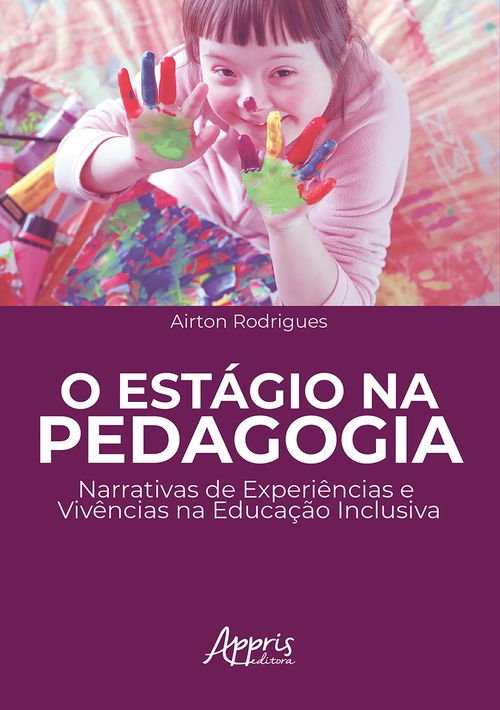 O Estágio na Pedagogia: Narrativas de Experiências e Vivências na Educação Inclusiva