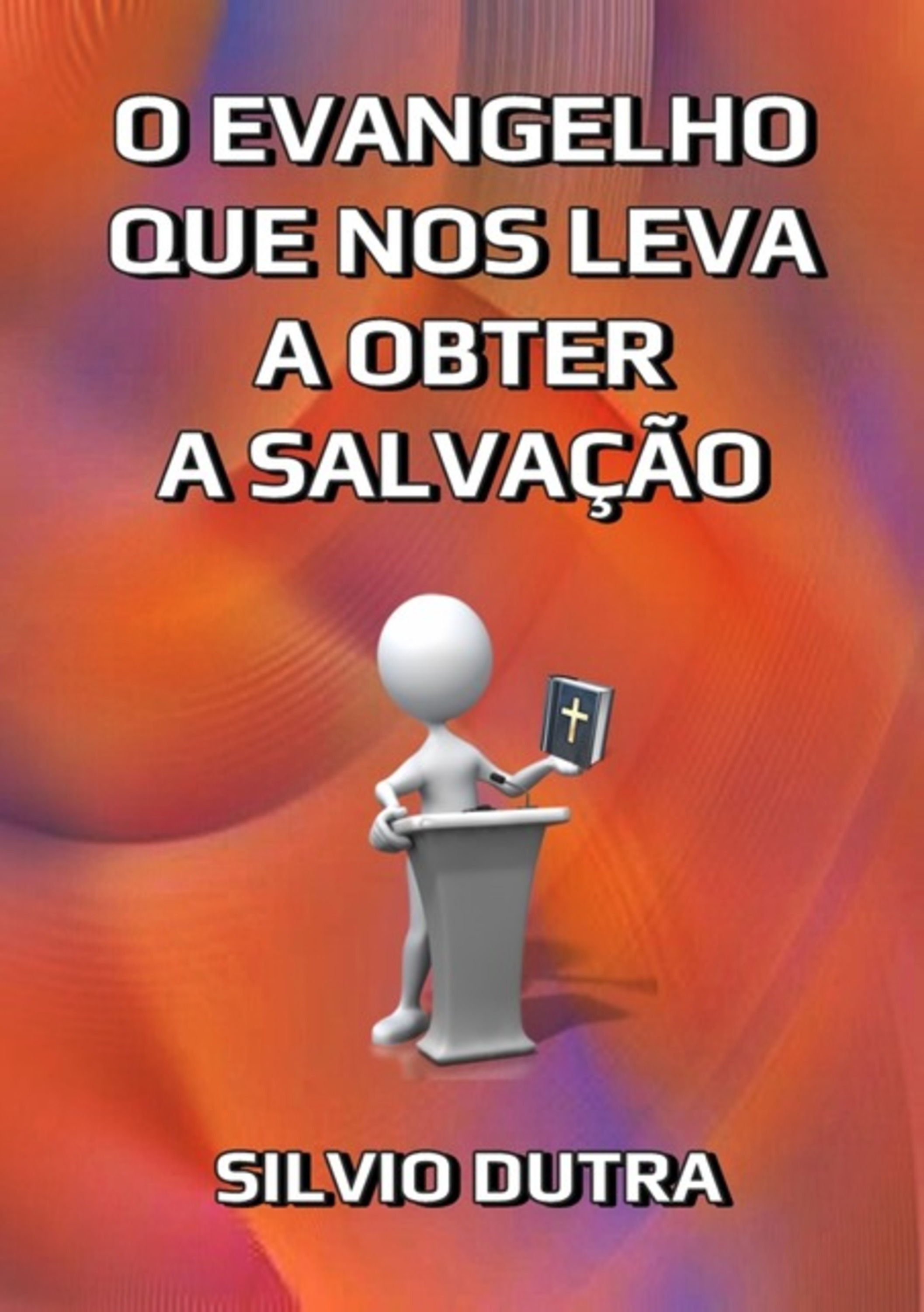 O Evangelho Que Nos Leva A Obter A Salvação