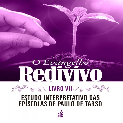 O evangelho redivivo - Livro VII