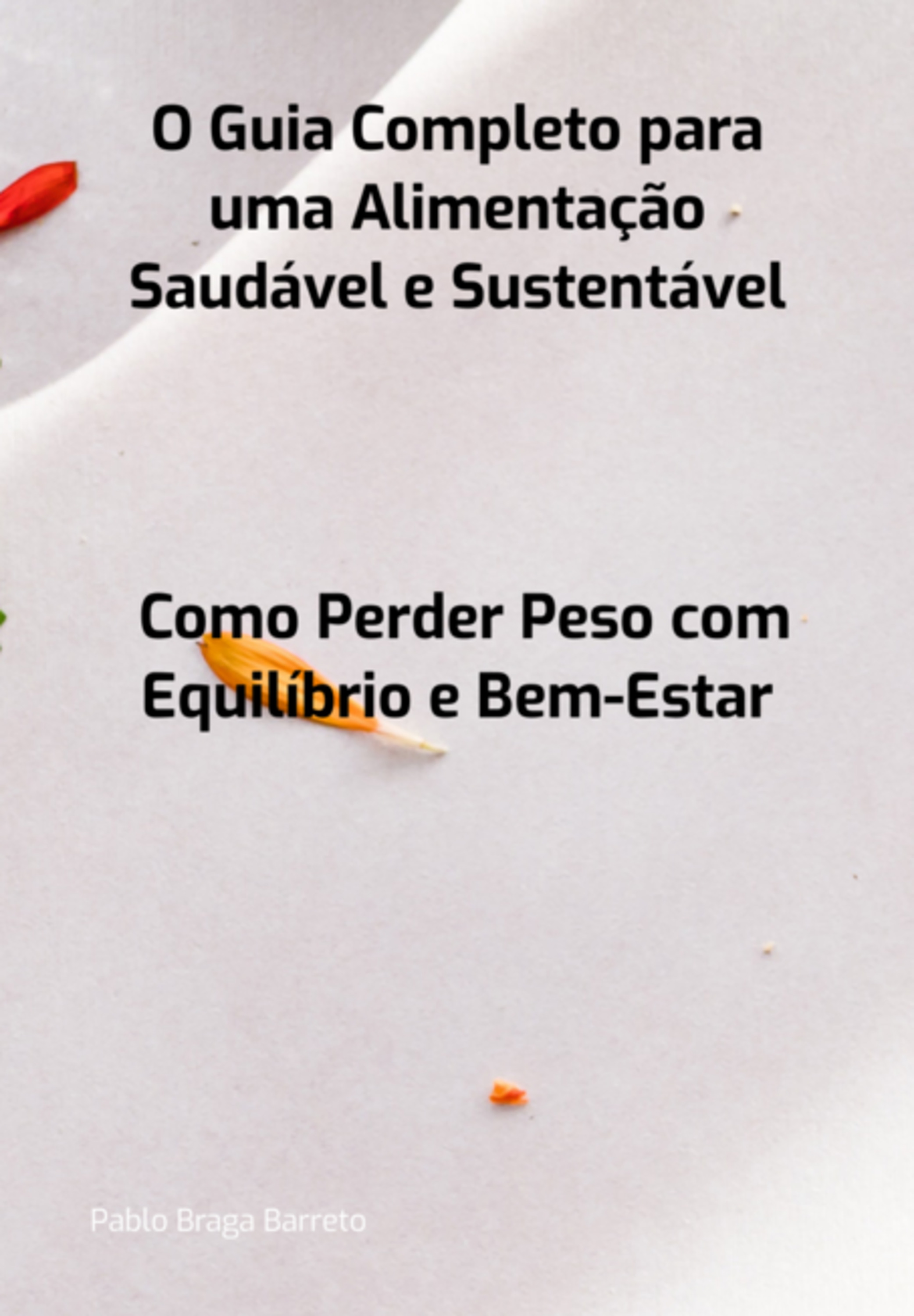 O Guia Completo Para Uma Alimentação Saudável E Sustentável