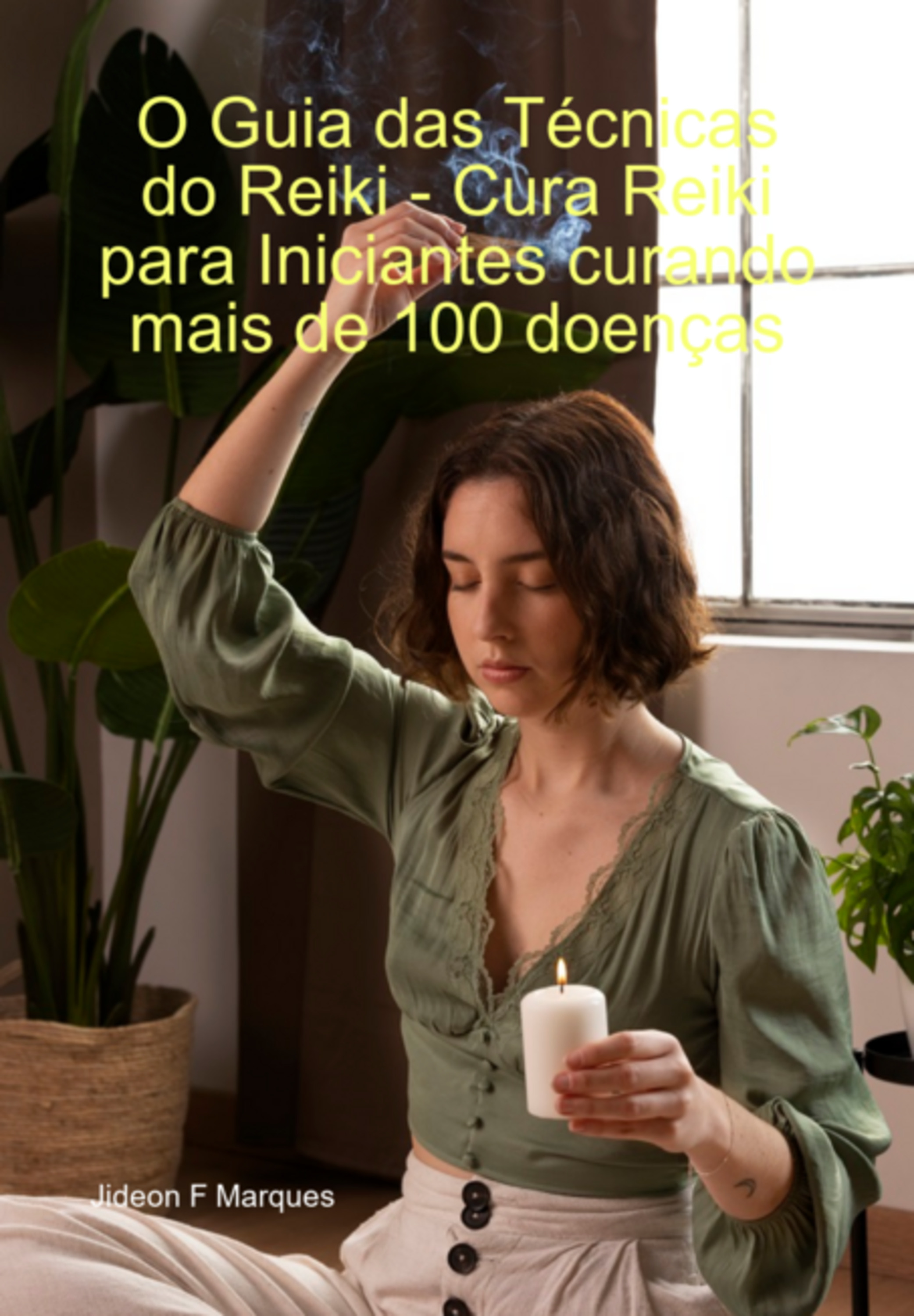 O Guia Das Técnicas Do Reiki - Cura Reiki Para Iniciantes Curando Mais De 100 Doenças